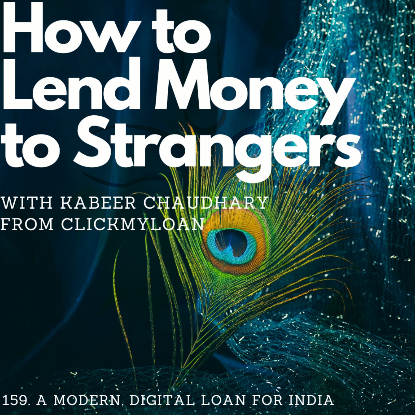 cover of episode A modern, digital loan for India with Kabeer Chaudhary (ClickMyLoan)