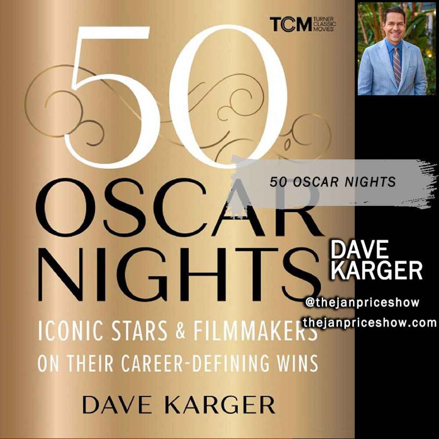cover art for Dave Karger - 50 OSCAR NIGHTS: Iconic Stars & Filmmakers on Their Career-Defining Wins