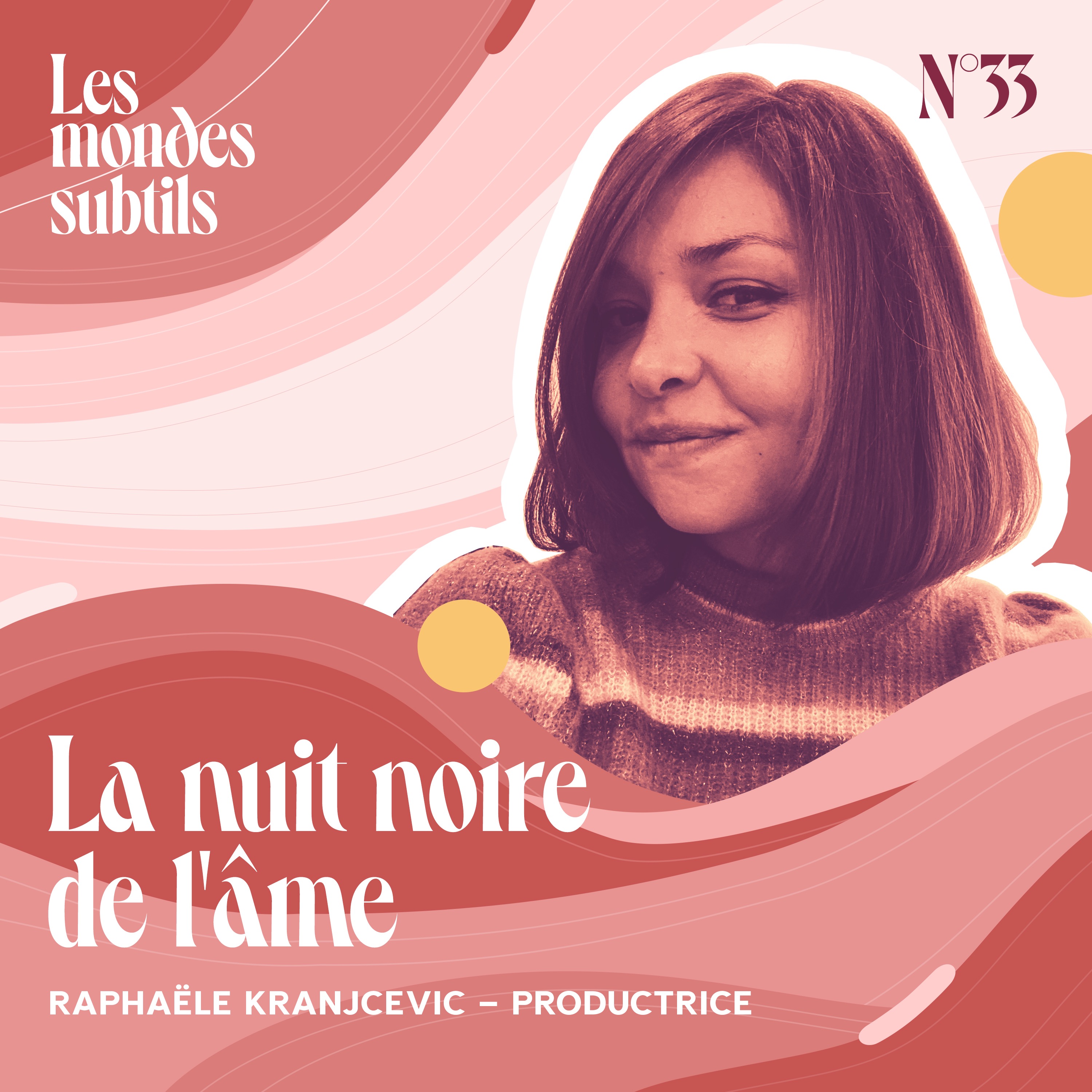 #33. RAPHAËLE KRANJCEVIC, PRODUCTRICE : LA NUIT NOIRE DE L’ÂME
