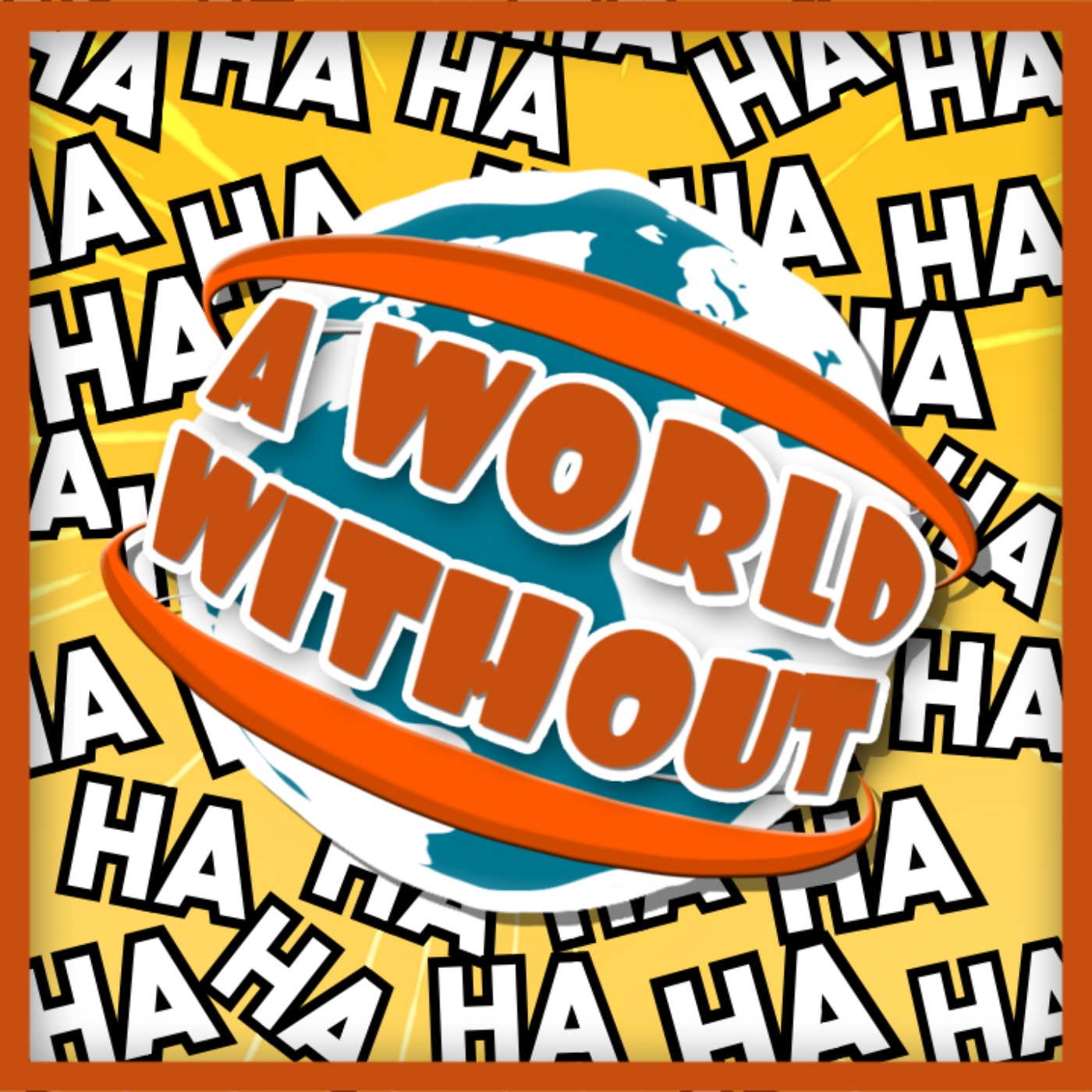 cover art for A World Without... Laughter
