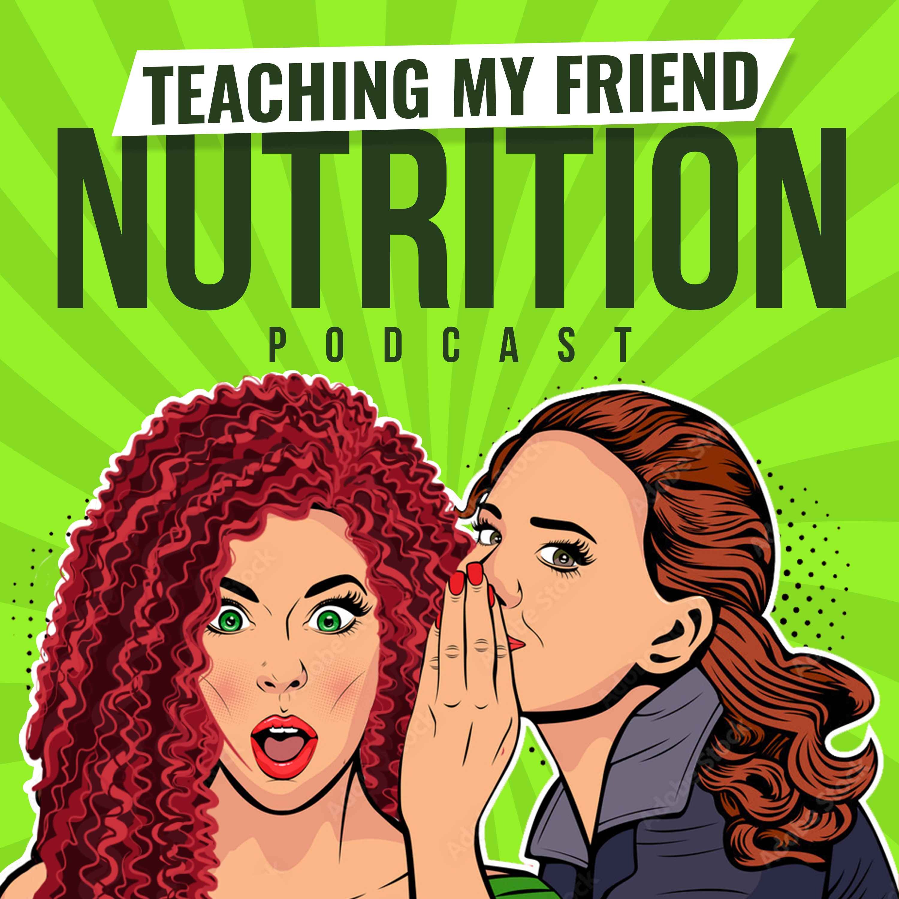 Teaching My Friend Nutrition: Acne, Anxiety & Gut Health: A Health & Wellness Podcast For Women