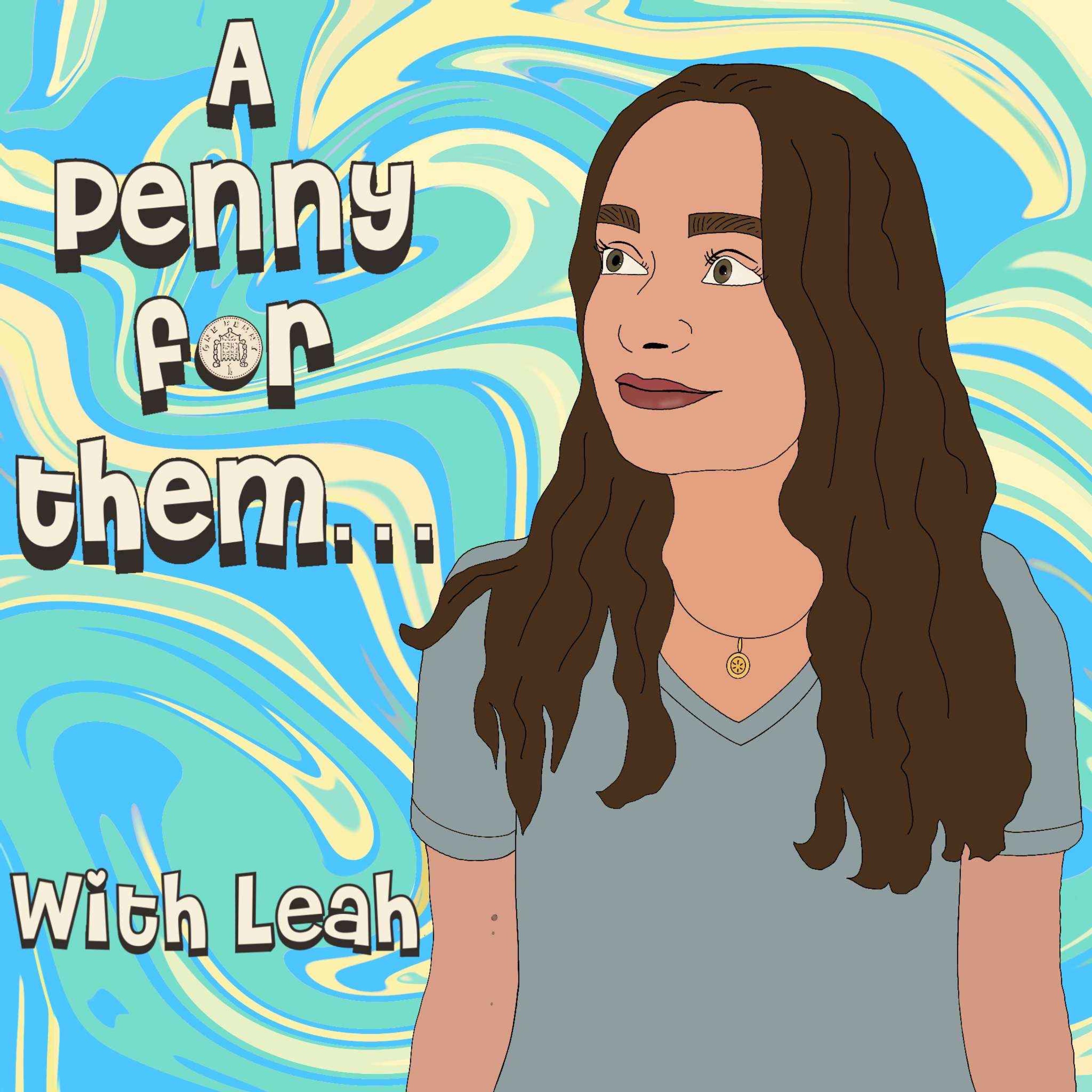 A Penny For Them...With Leah
