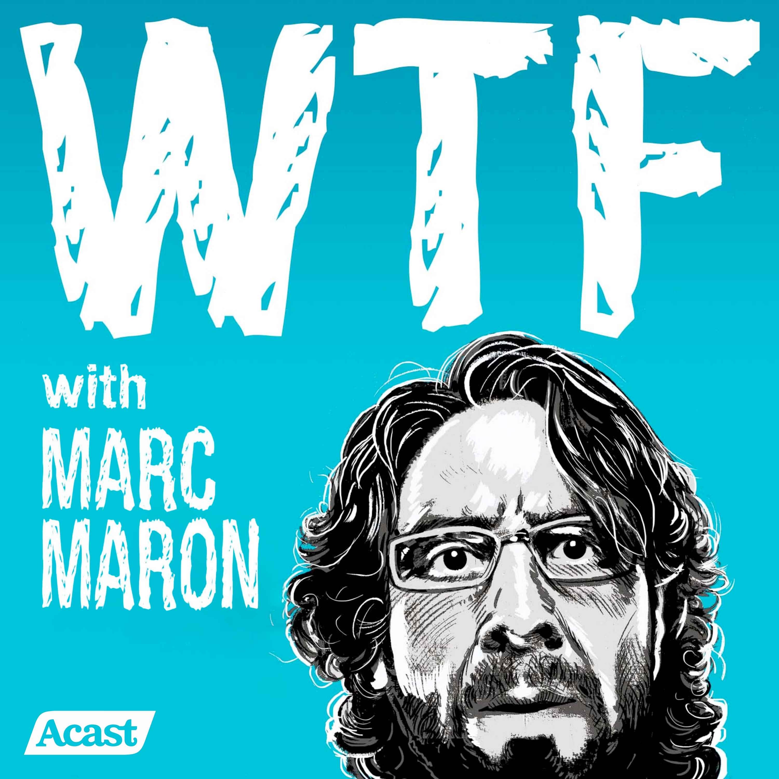 WTF with Marc Maron Podcast podcast