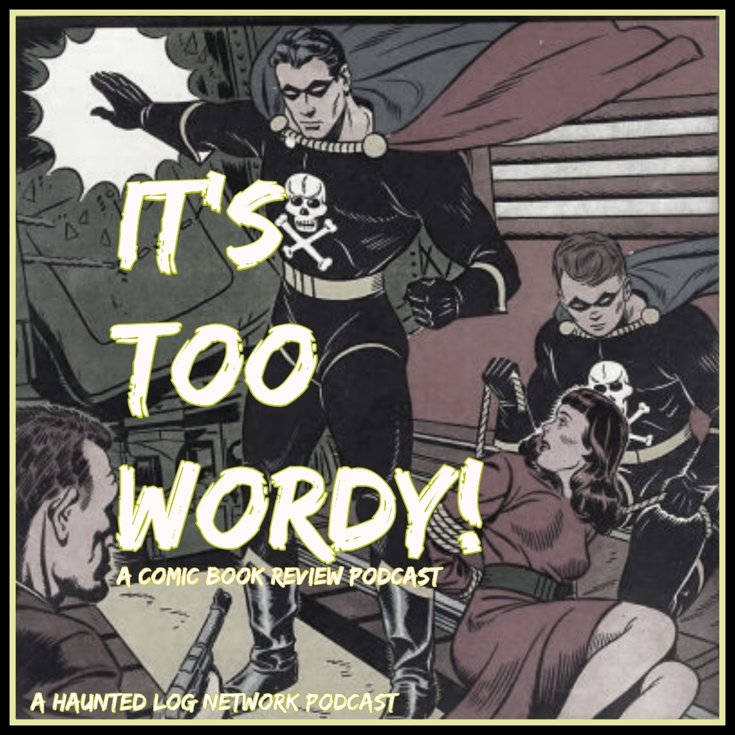 cover art for It’s Too Wordy Comic Book Podcast Issue 106