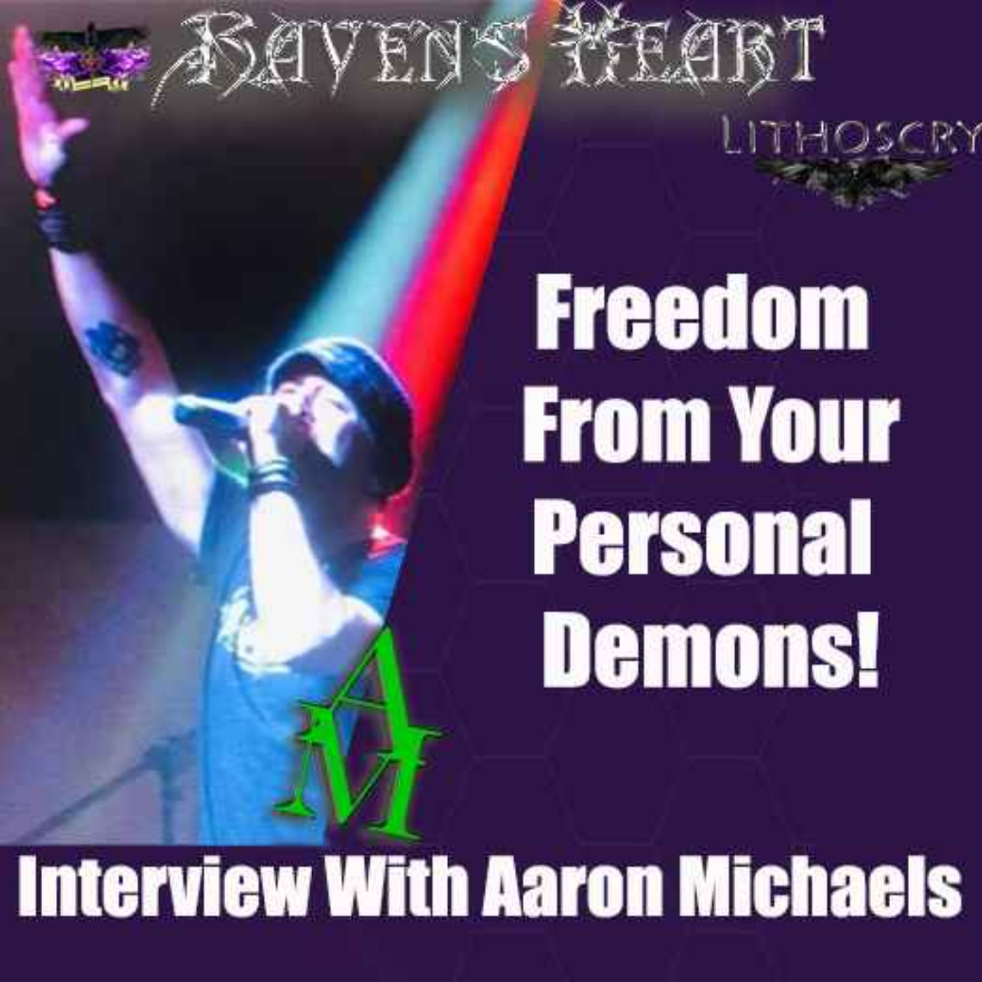 Freedom From Your Personal Demons!  Interview With  Aaron Michaels
