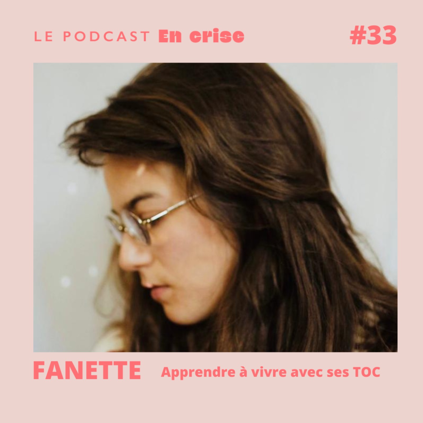 cover art for #33 - Fanette : "J'ai appris à vivre avec mes TOC"