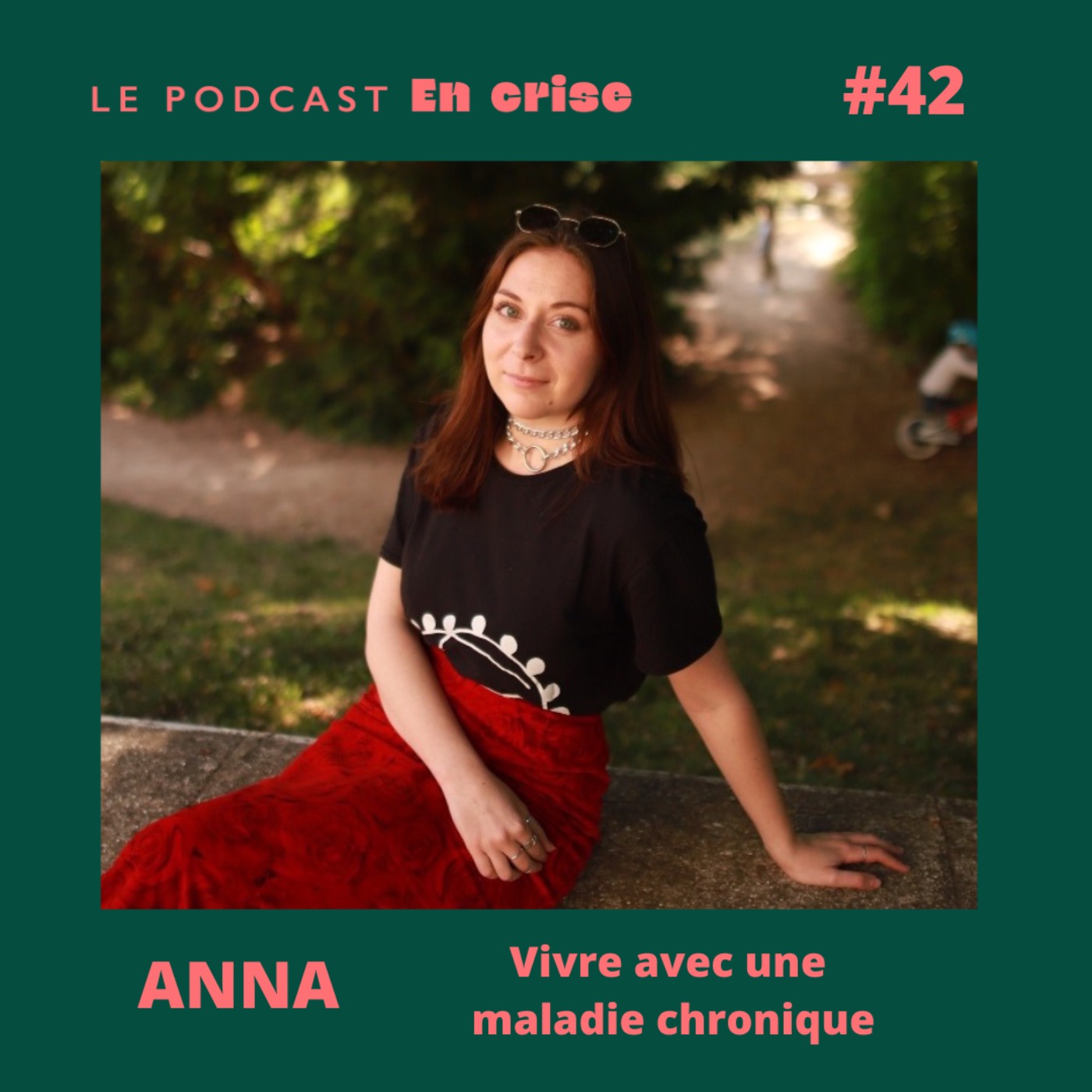 #42 - Anna : "J'ai appris à vivre avec une maladie chronique"