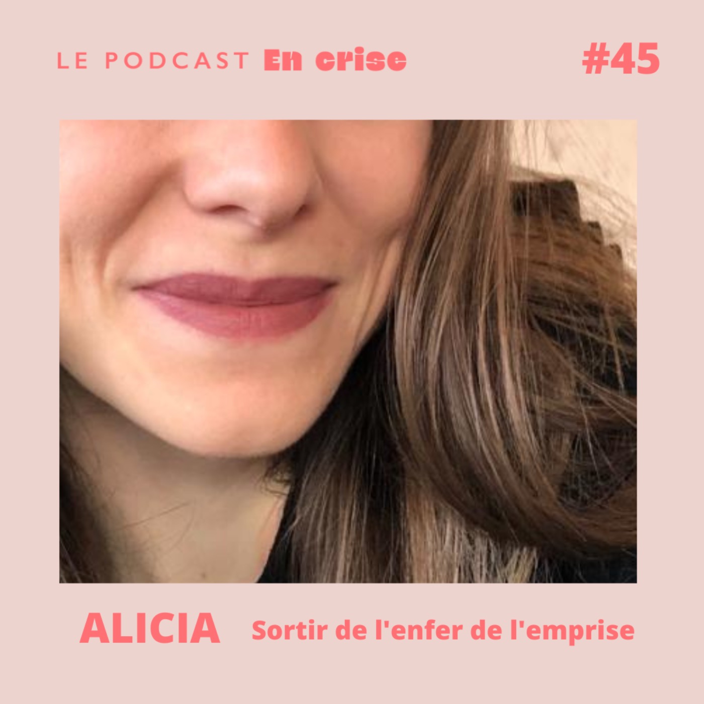 cover art for #45 - Alicia : "J'ai connu l'emprise et la violence dans le couple"
