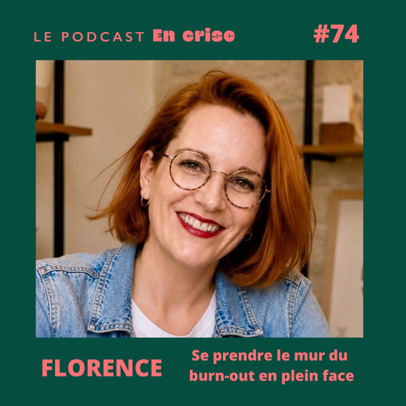 #74 - Florence : "Je me suis pris le mur du burn-out en pleine face"