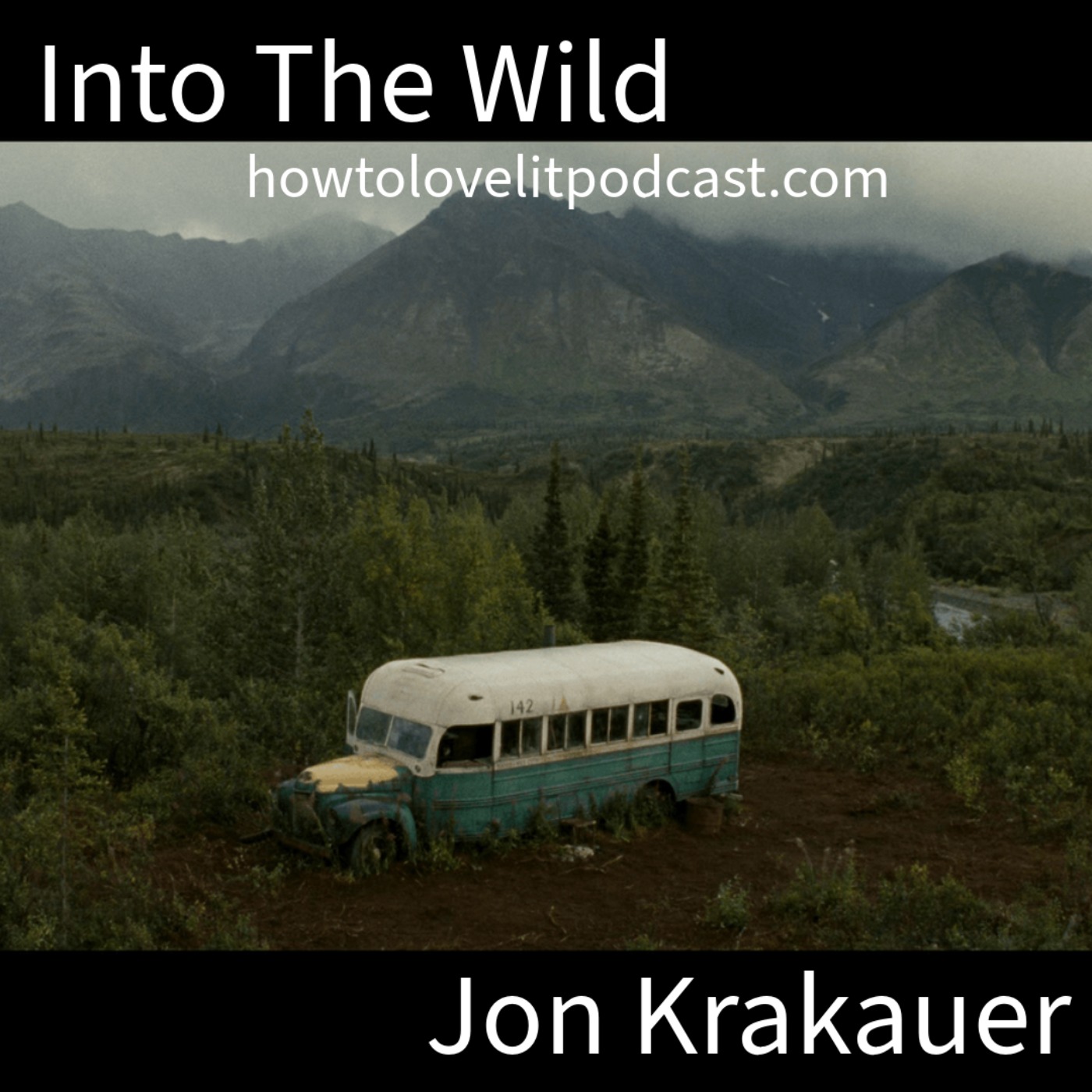 cover art for Into The Wild - Jon Krakauer - Episode 2 - London And Thoreau, The Influencers!