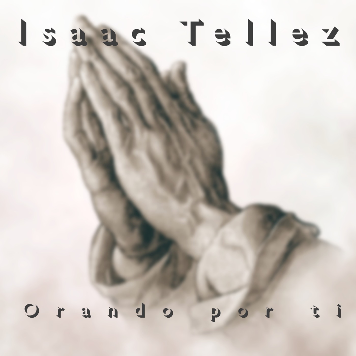 Isaac Tellez Orando Por Ti’