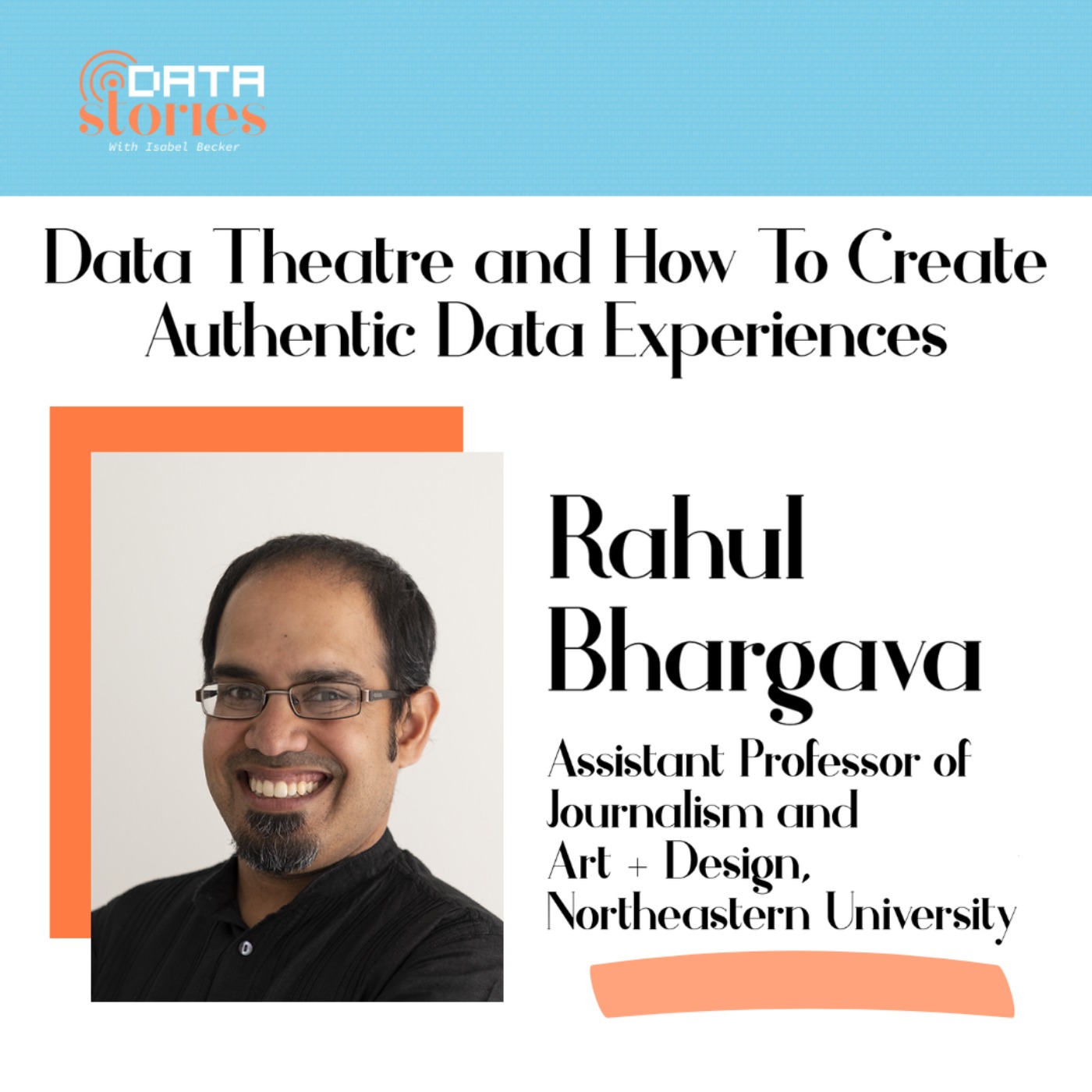 Data Theatre & How To Create Authentic Data Experiences with Professor Rahul Bhargava - podcast episode cover