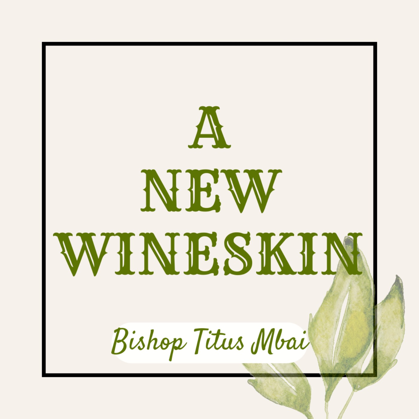 A New Wineskin - Episode 2