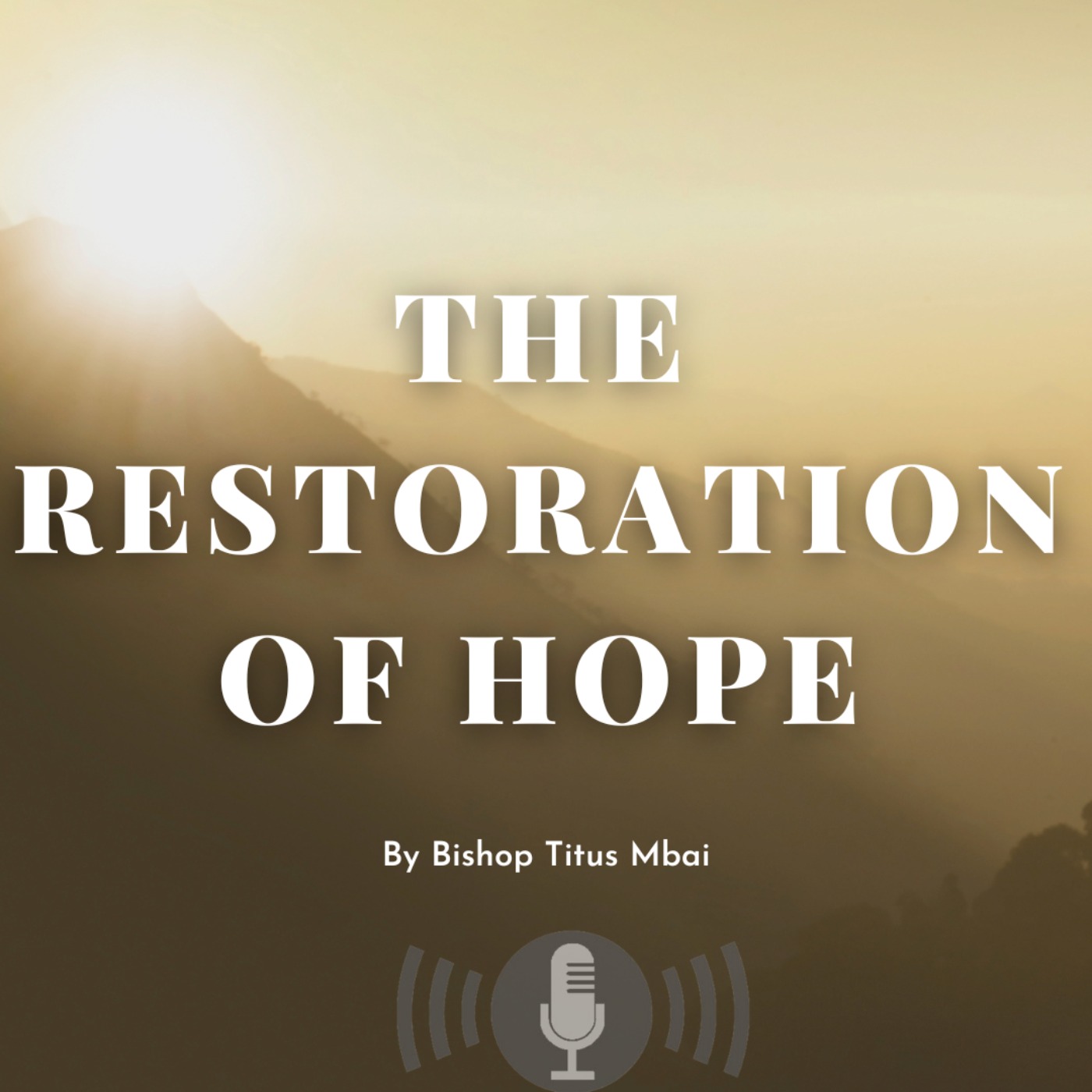 The Restoration of Hope - Episode 1