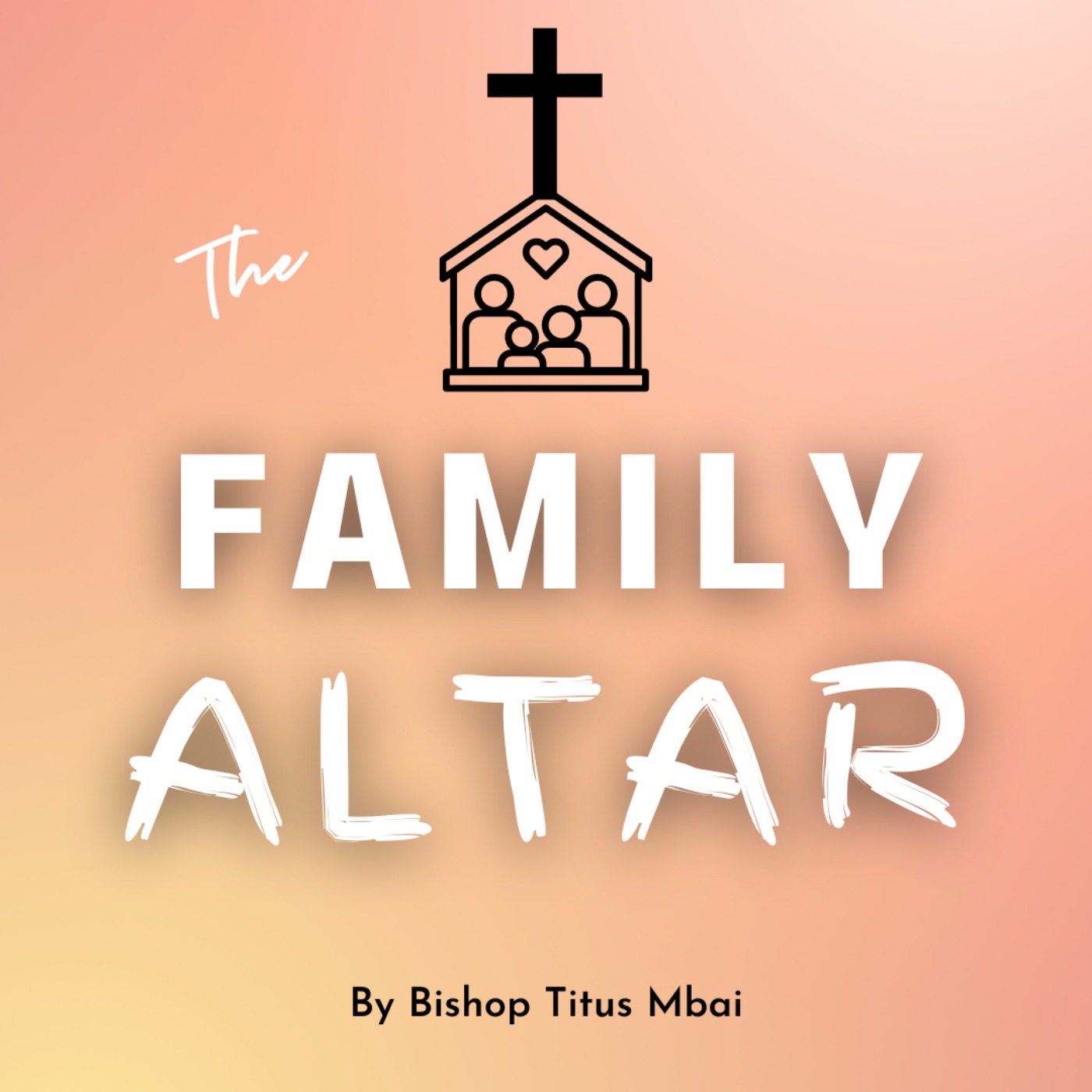 The Family Altar - Episode 1