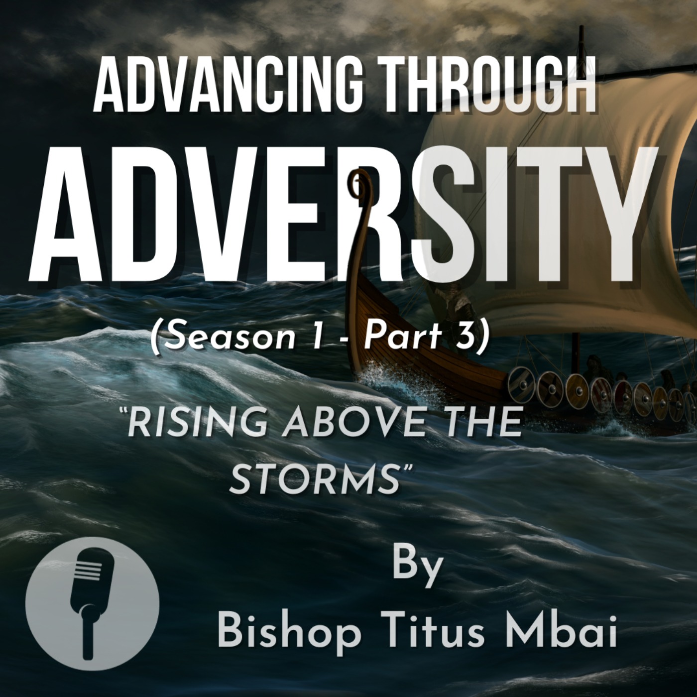 Advancing Through Adversity - Part 3 (Episode 2)