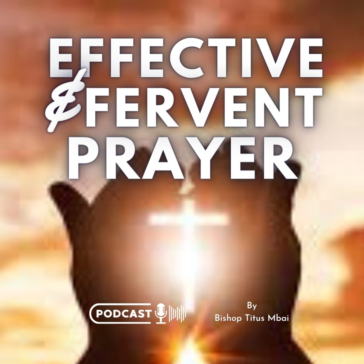Effective and Fervent Prayer - Episode 2