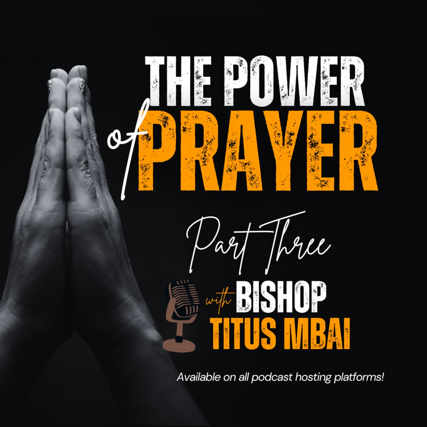 The Power of Prayer (Part 3 - Episode 1)