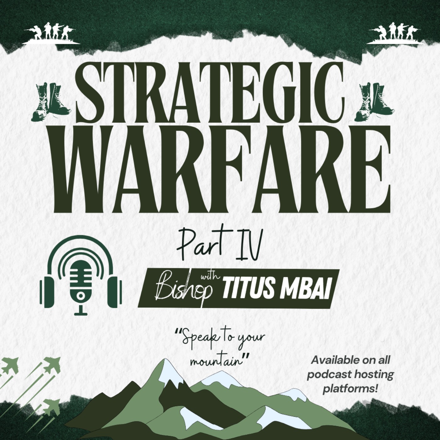 Strategic Warfare (Part 4 - Episode 3) - Speak to Your Mountain