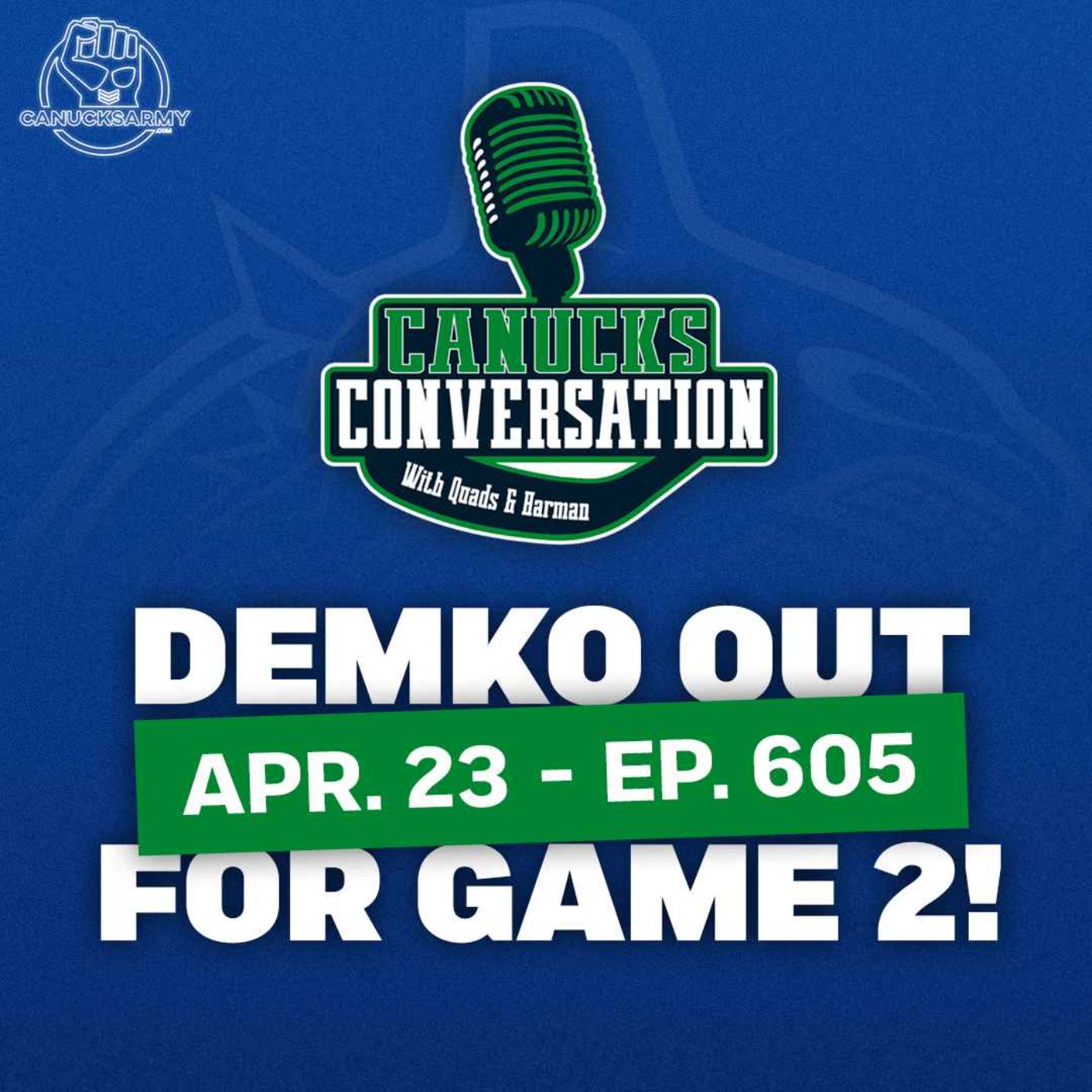 April 23: Thatcher Demko OUT as Canucks roll into Game 2 ft. Jeff Paterson (Ep. 605)