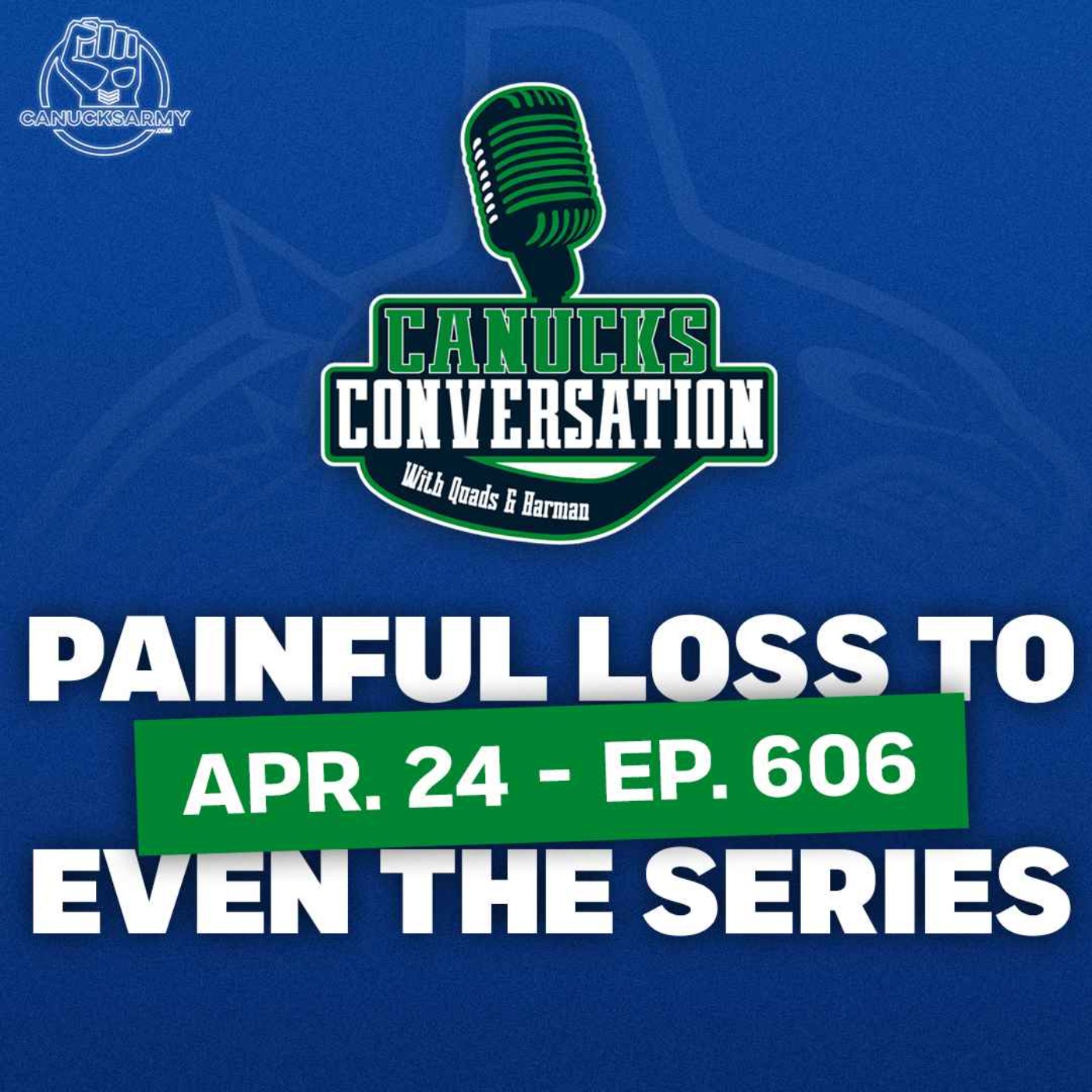April 24: Canucks lose a painful one, series heads to Nashville tied 1-1 ft. Irfaan Gaffar (Ep. 606)
