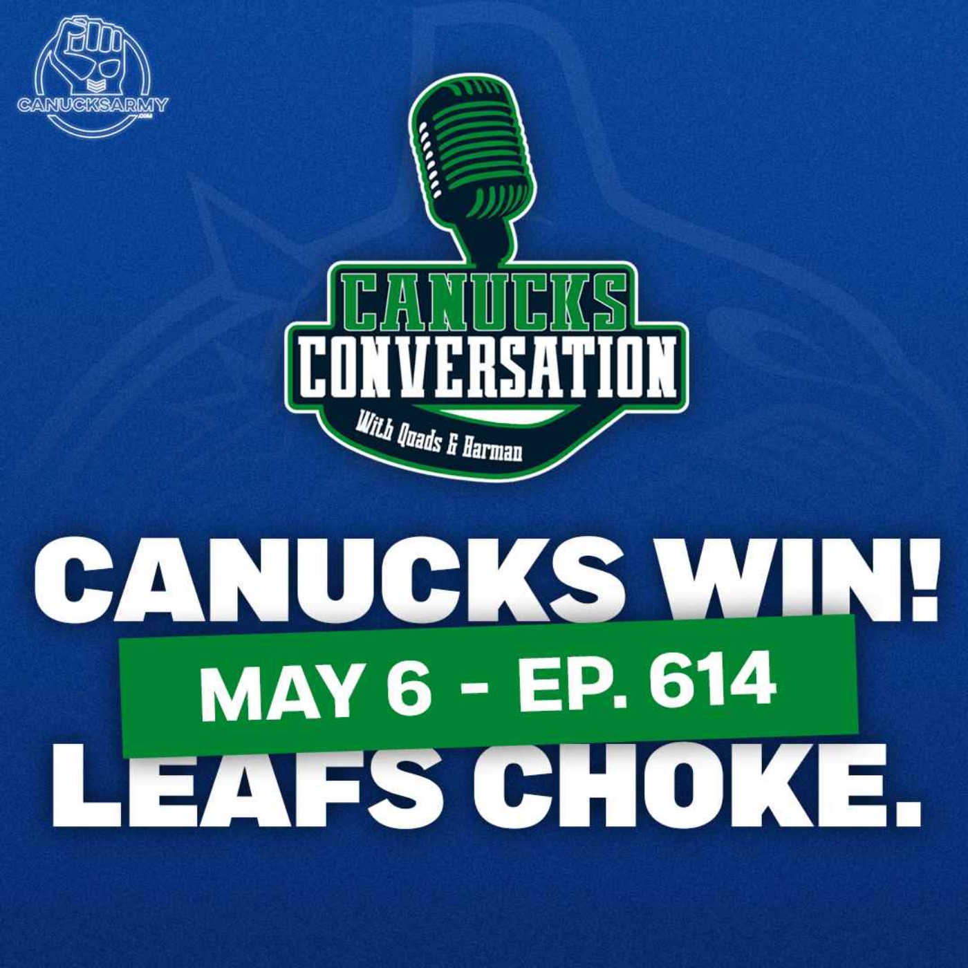 cover art for May 6: Canucks take care of the Preds, now face Oilers, and the Leafs choke again (Ep. 614)