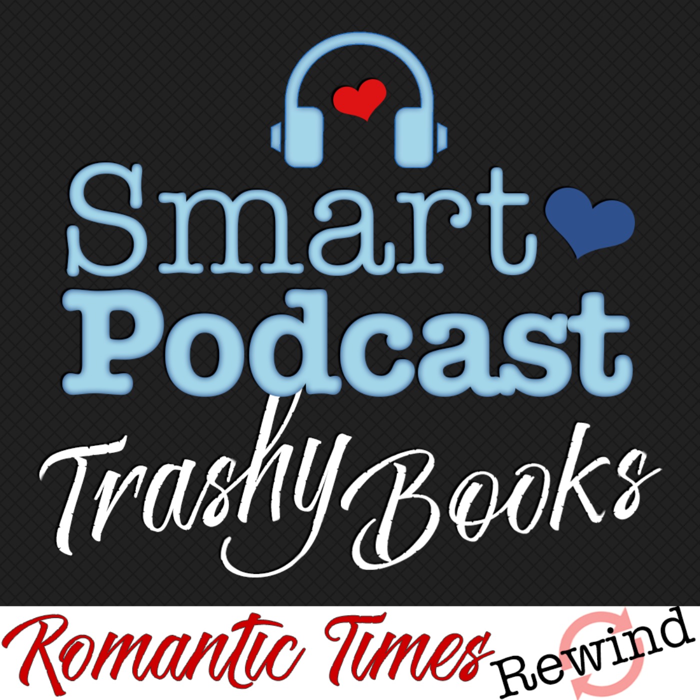 Smart Podcast, Trashy Books: A Romance Novel Podcast