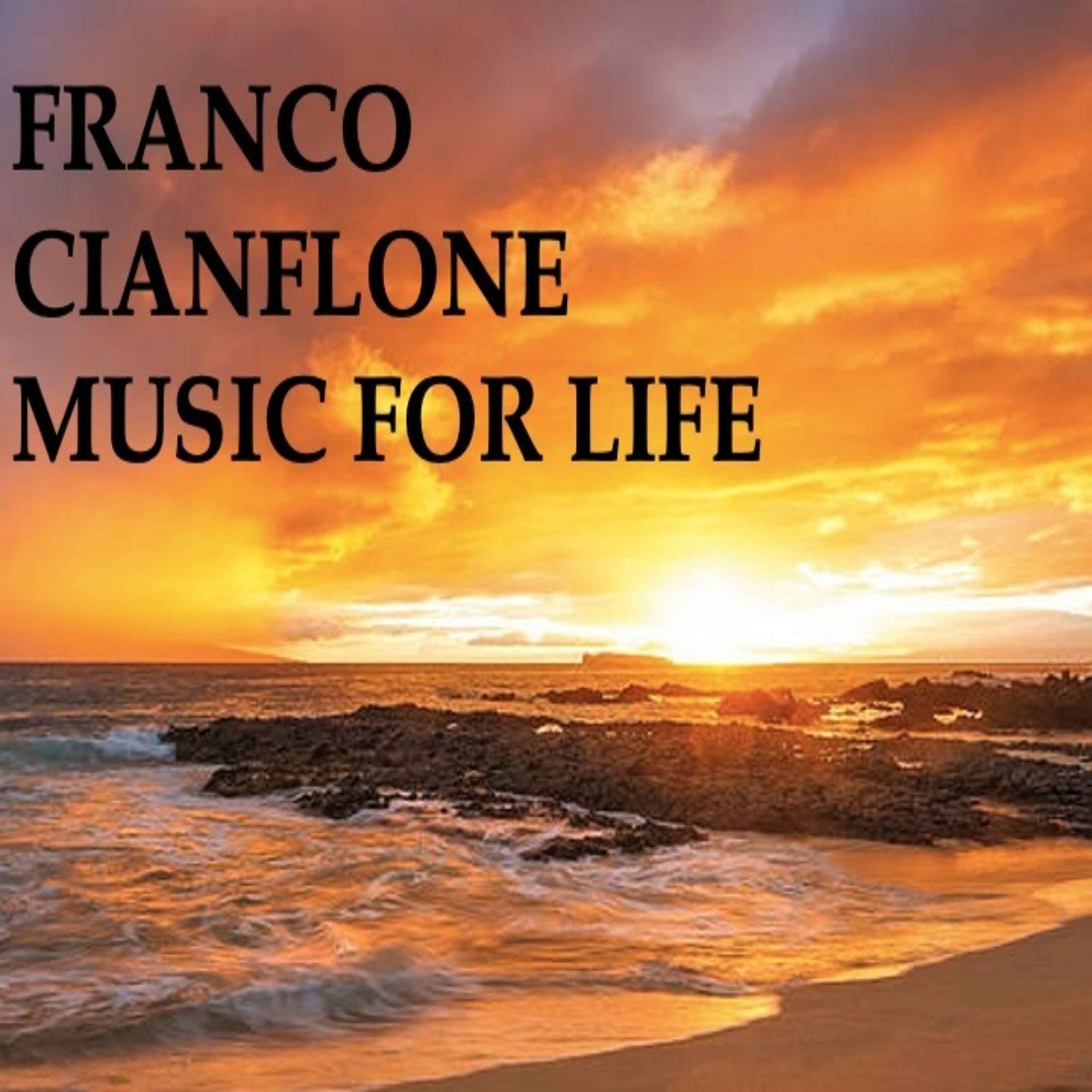 FRANCO CIANFLONE MUSIC FOR LIFE PODCAST 