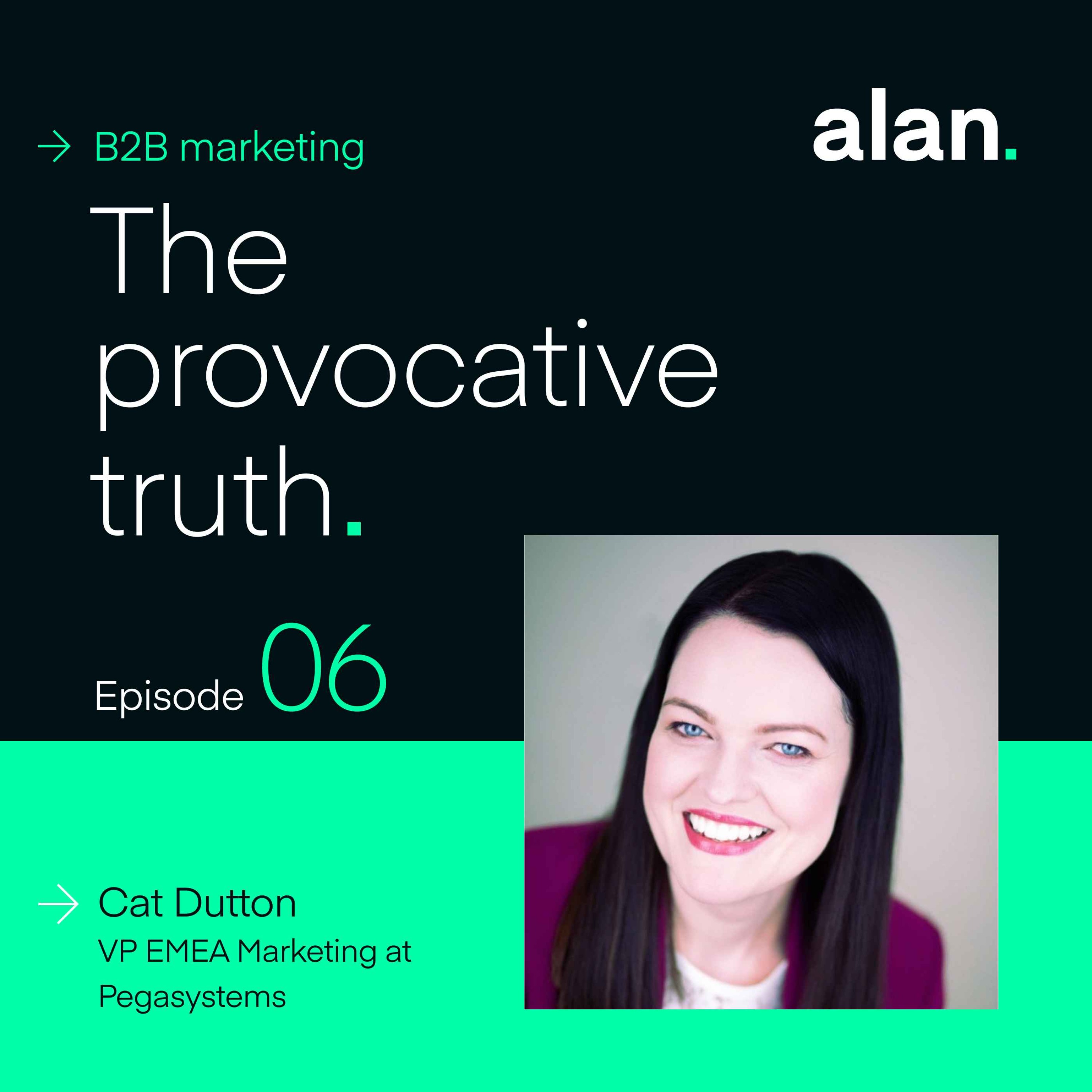 Empowering Creative to Fuel Growth in B2B with Cat Dutton, VP EMEA Marketing at Pegasystems