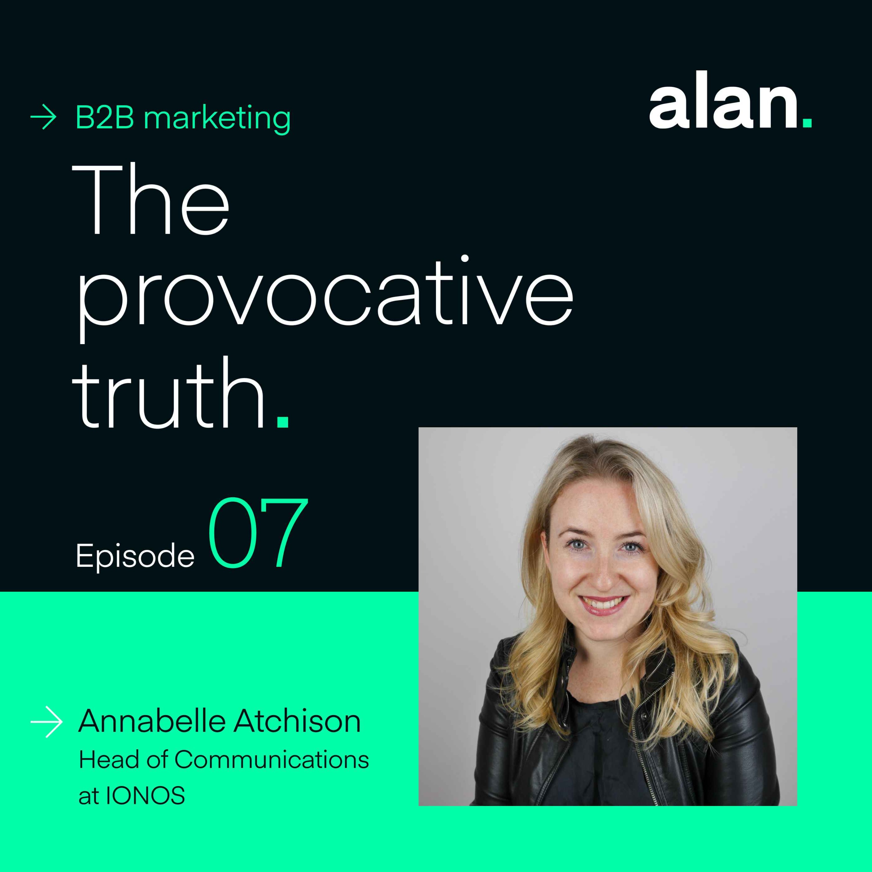 The Truth Behind Being a Generalist Versus a Specialist in B2B Marketing with Annabelle Atchison, Head of Communications at IONOS
