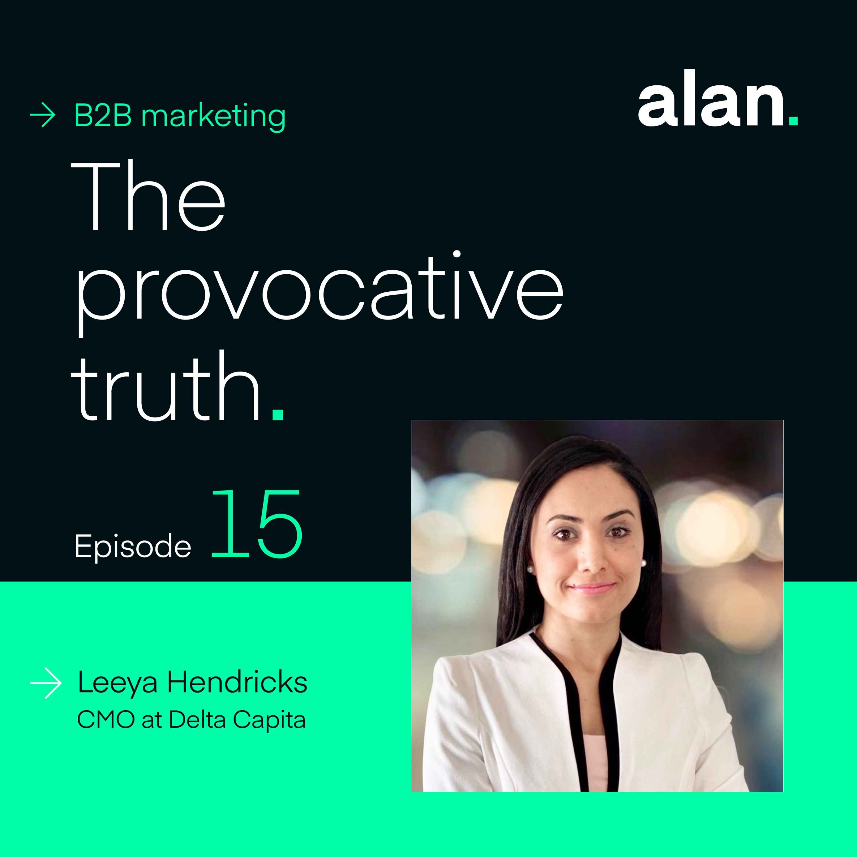 The Role and Value of Marketing at the Board Level and Beyond, with Leeya Hendricks, CMO of Delta Capita