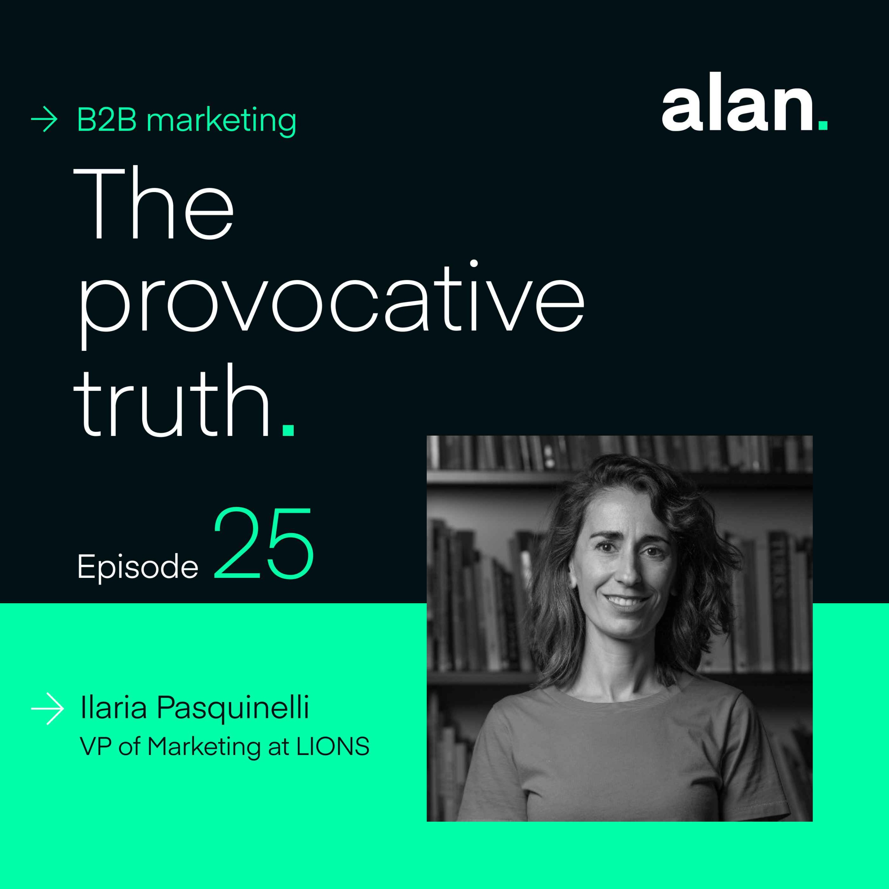 The Creative B2B Lion and Its Impact on the Industry, with Ilaria Pasquinelli, VP of Marketing at LIONS
