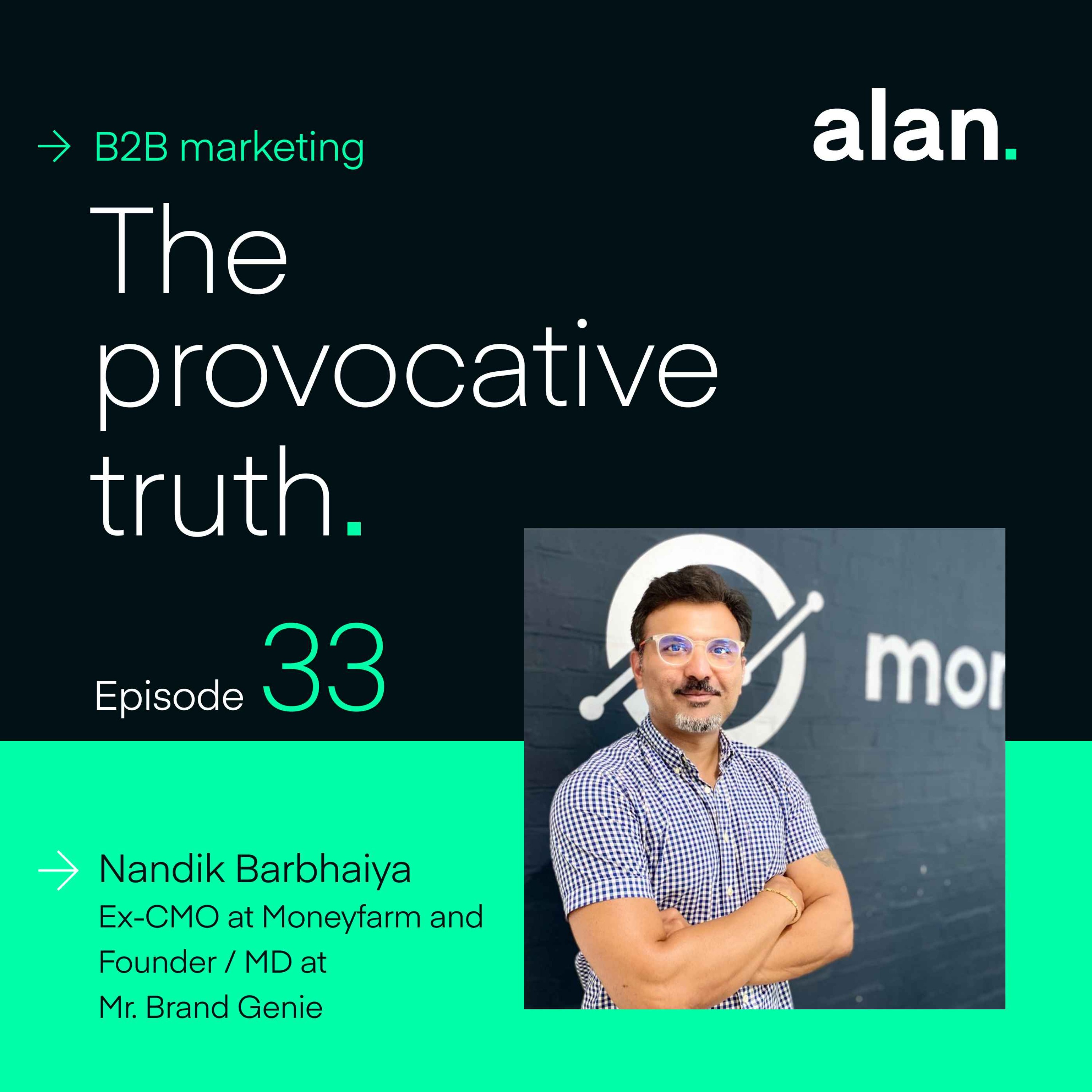 Brand-Building for the Board Level, with Nandik Barbhaiya, Ex-CMO at Moneyfarm and MD / Founder of Mr. Brand Genie