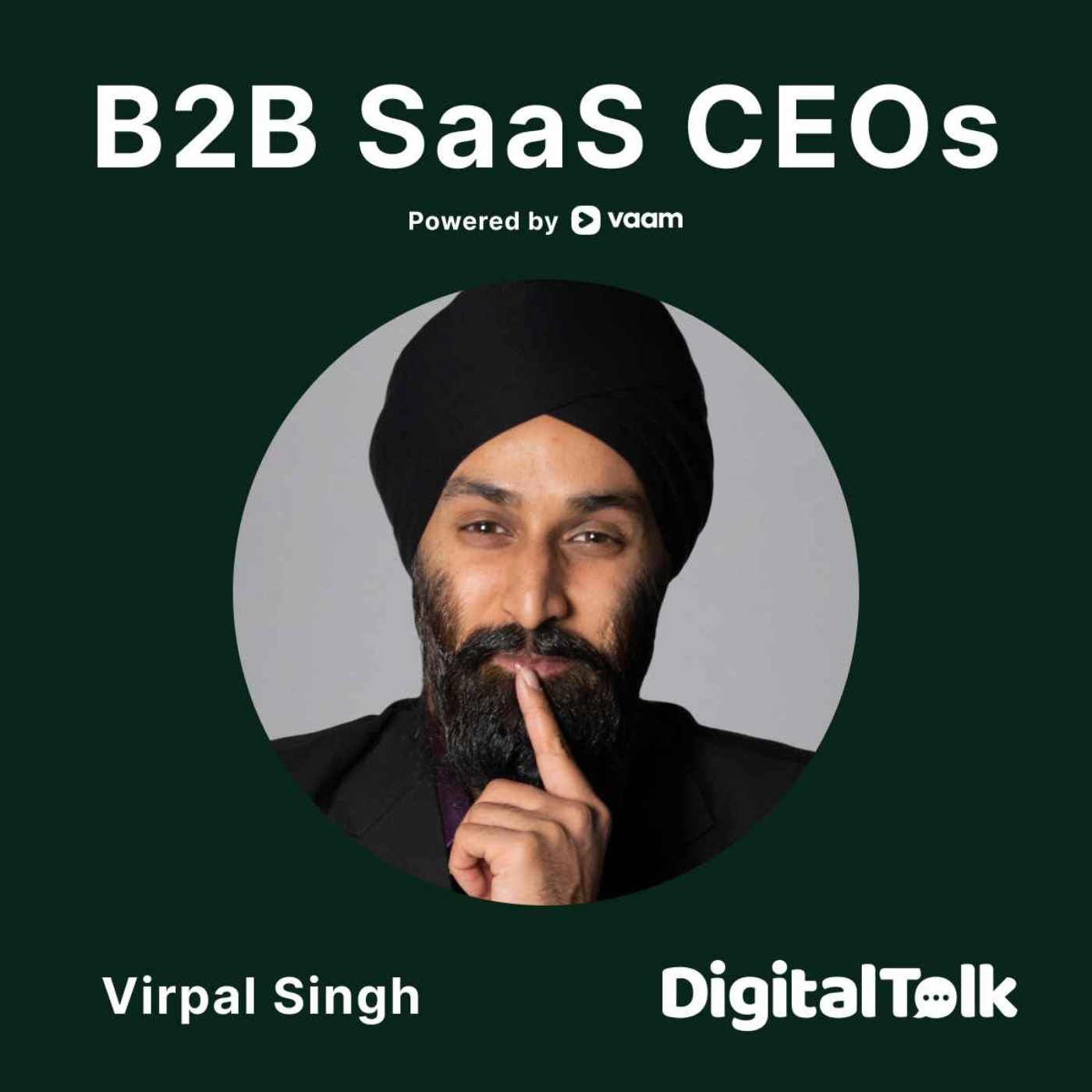 cover art for 76. From 5 to 300M in revenue in five years - Virpal Singh (DigitalTolk)