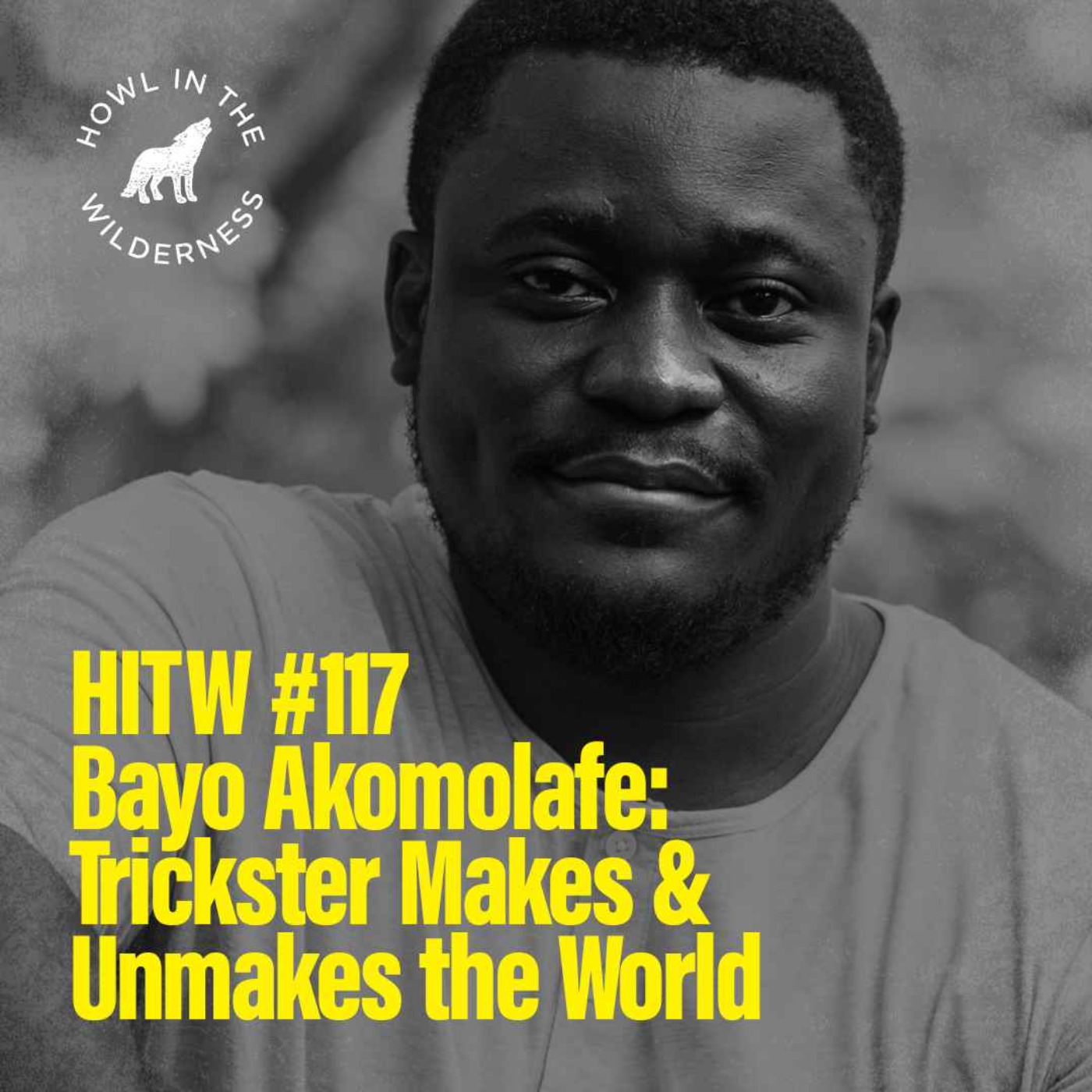 PREVIEW: Bayo Akomolafe | Trickster Makes and Unmakes the World | HITW 117