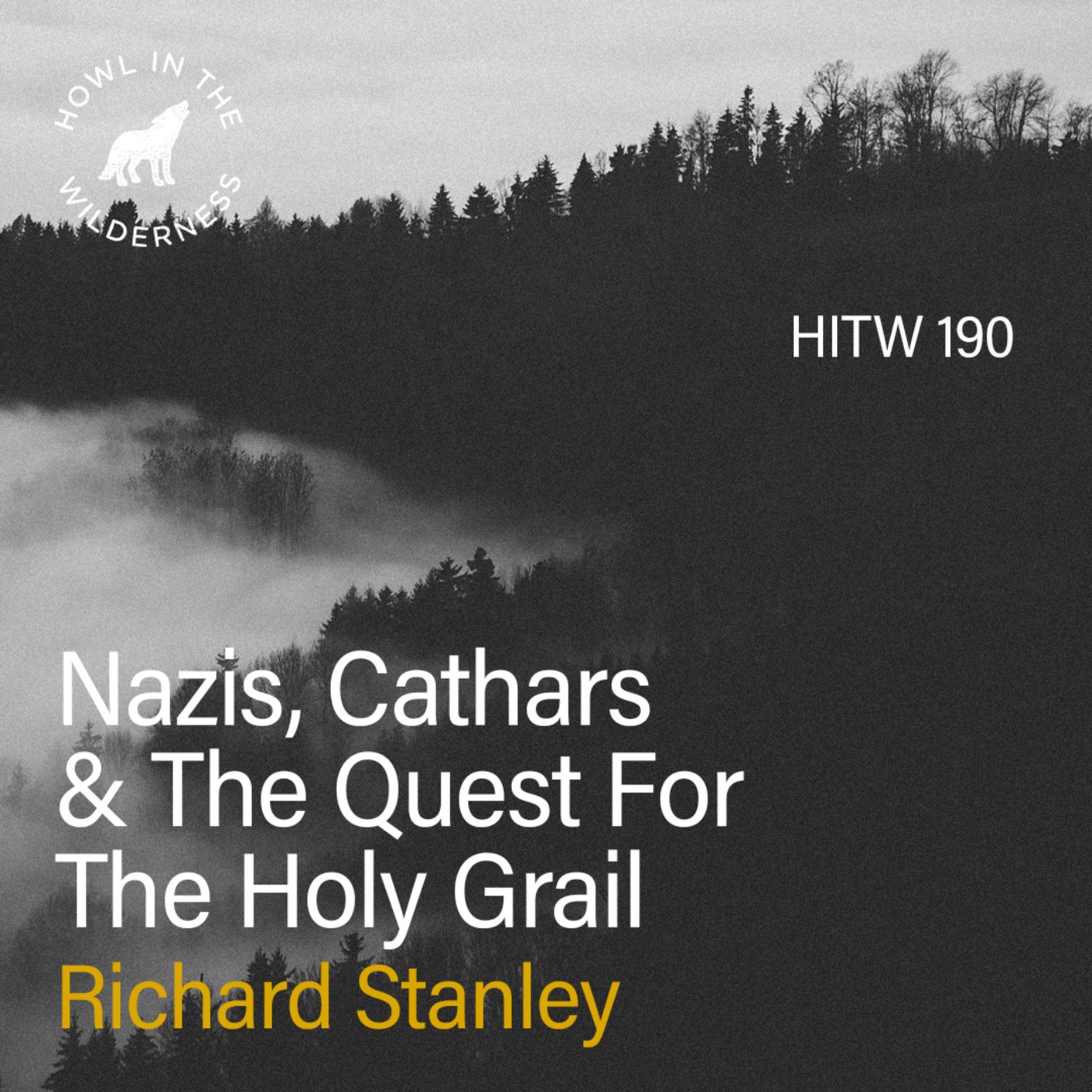 Nazis, Cathars & The Quest For The Holy Grail | Richard Stanley | HITW 190