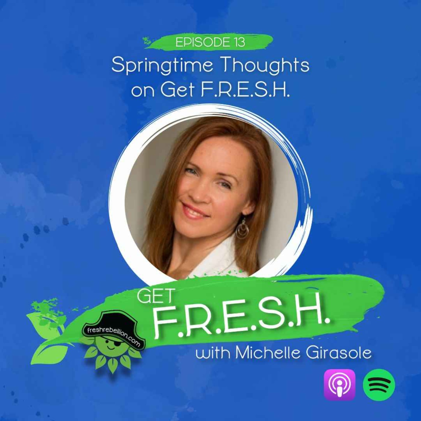 Episode 13: Springtime Thoughts on Get F.R.E.S.H.