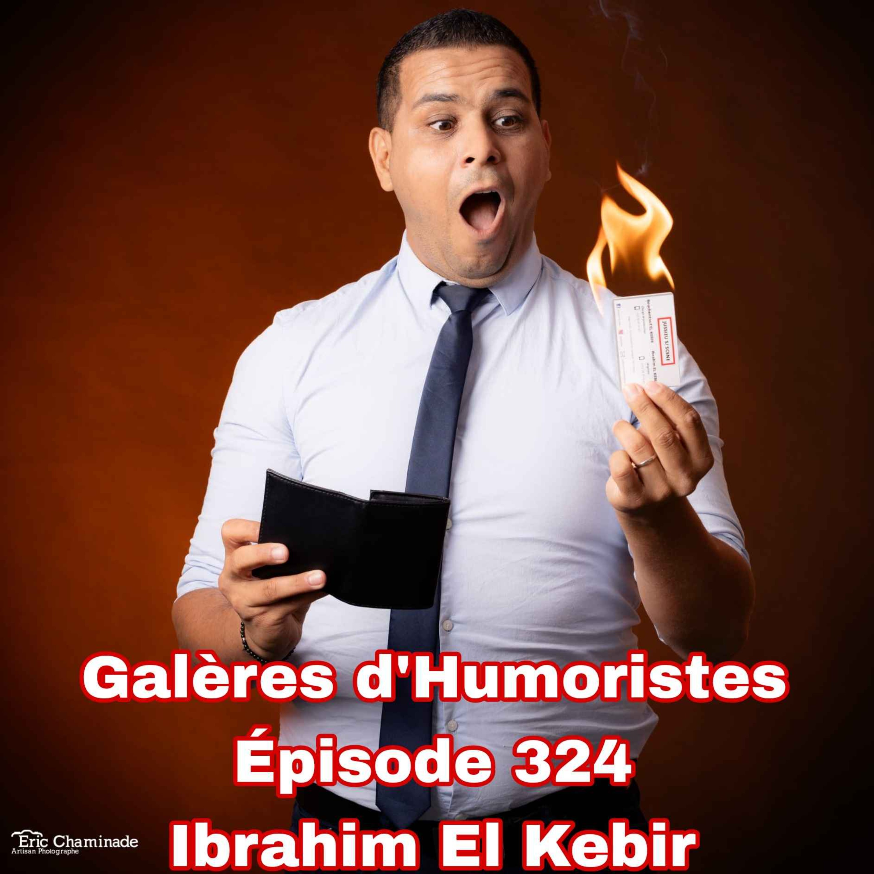 cover art for Galères d'Humoristes - Épisode 324: Ibrahim El Kebir
