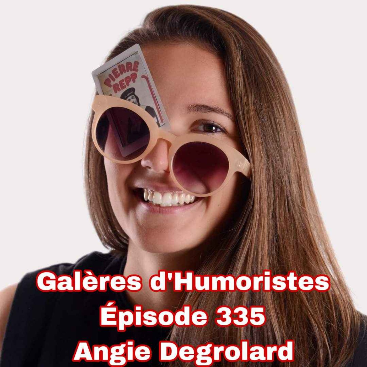 cover art for Galères d'Humoristes - Épisode 335: Angie Degrolard
