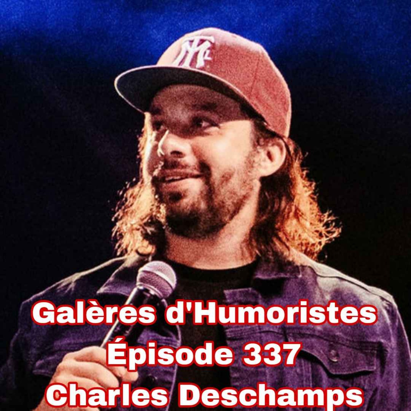 cover art for Galères d'Humoristes - Épisode 337: Charles Deschamps 🇨🇦