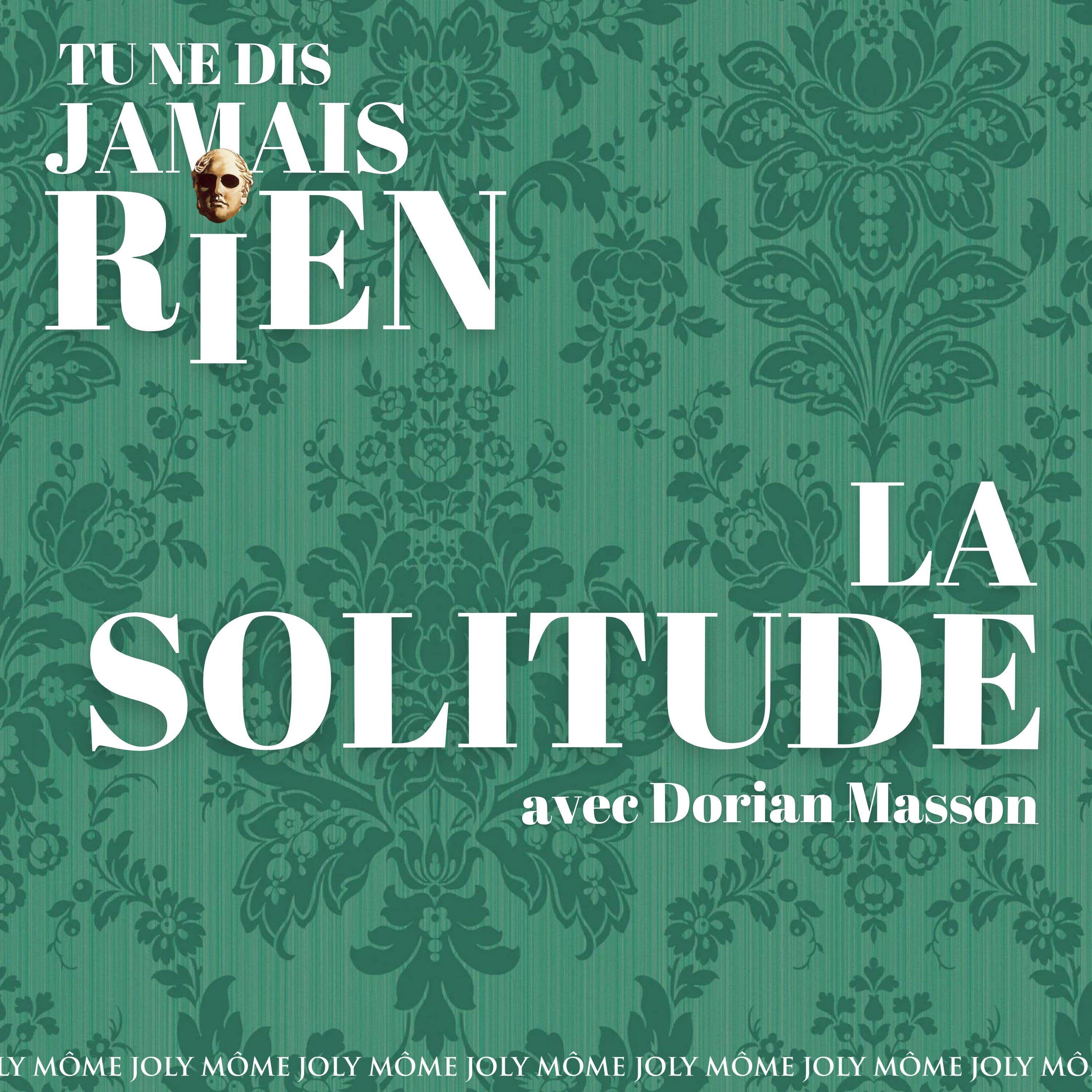 La solitude, avec Dorian Masson