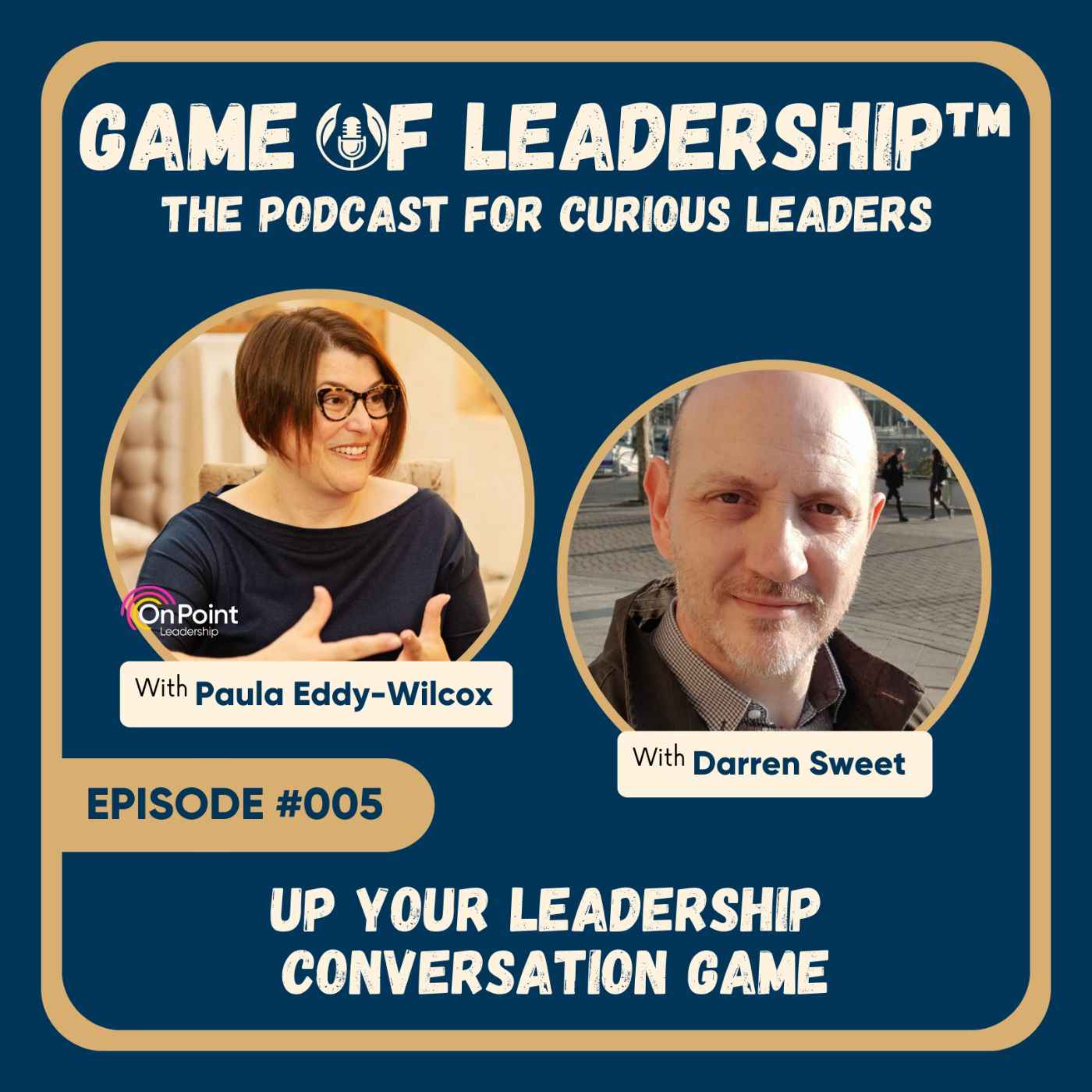 #005 Up Your Leadership Conversation Game