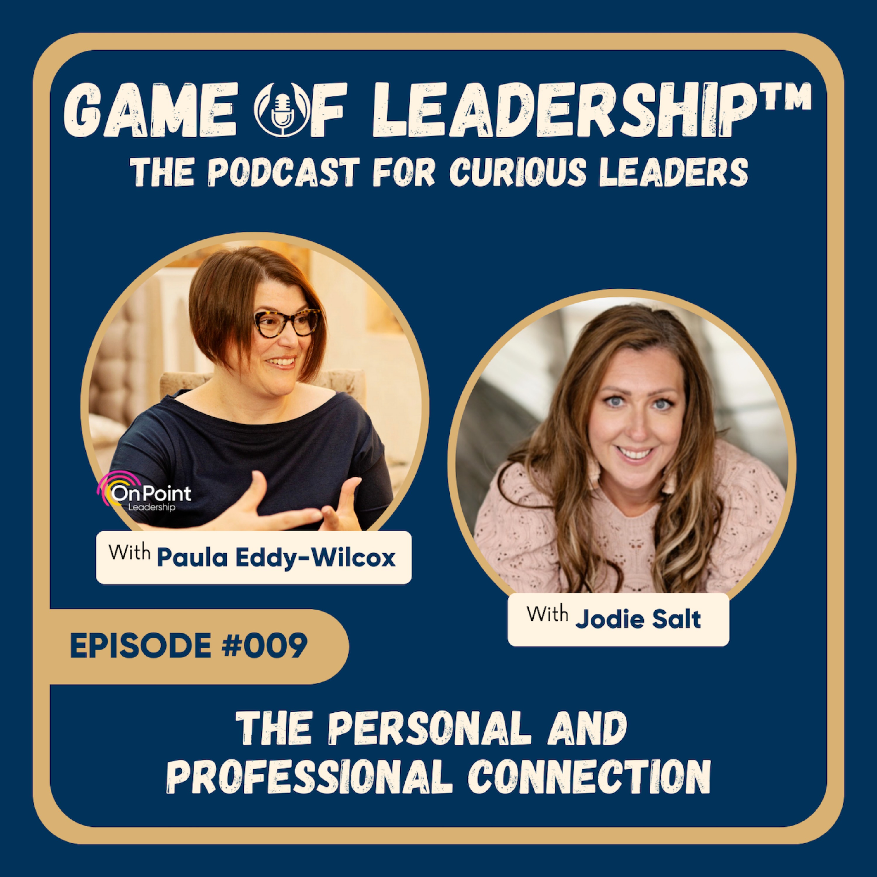 #009 The Personal and Professional Connection