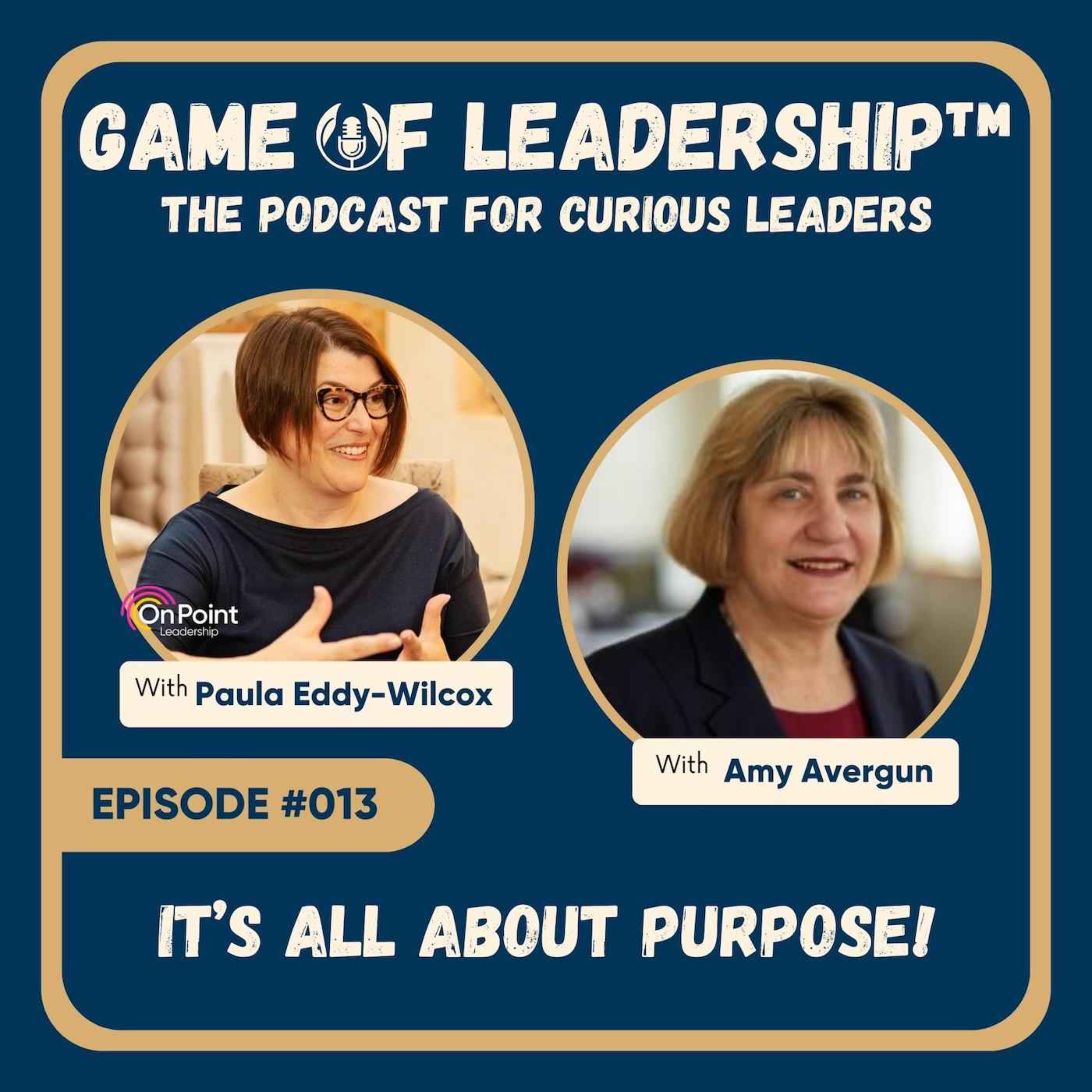 #013 It's All About Purpose!