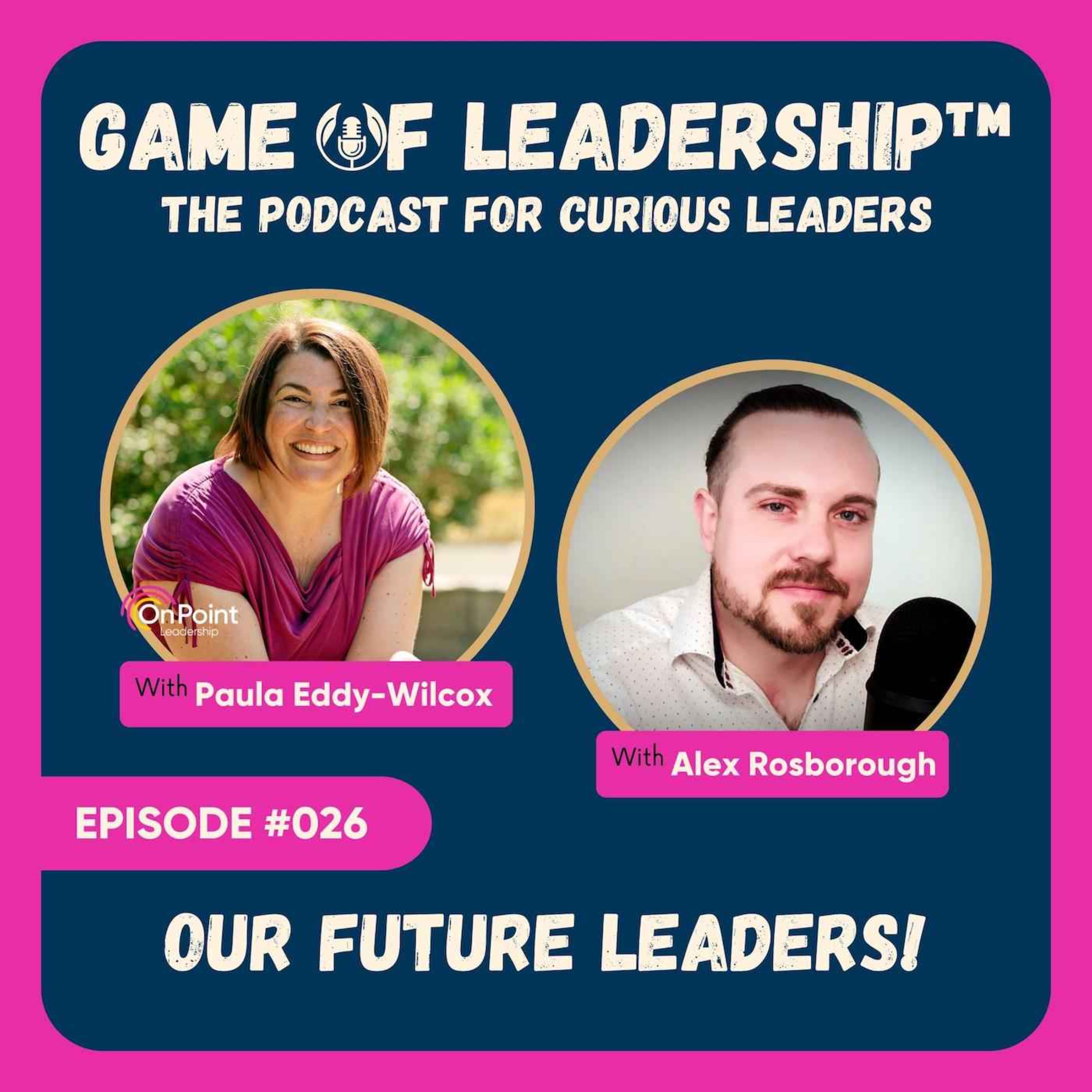 #026 Our Future Leaders!