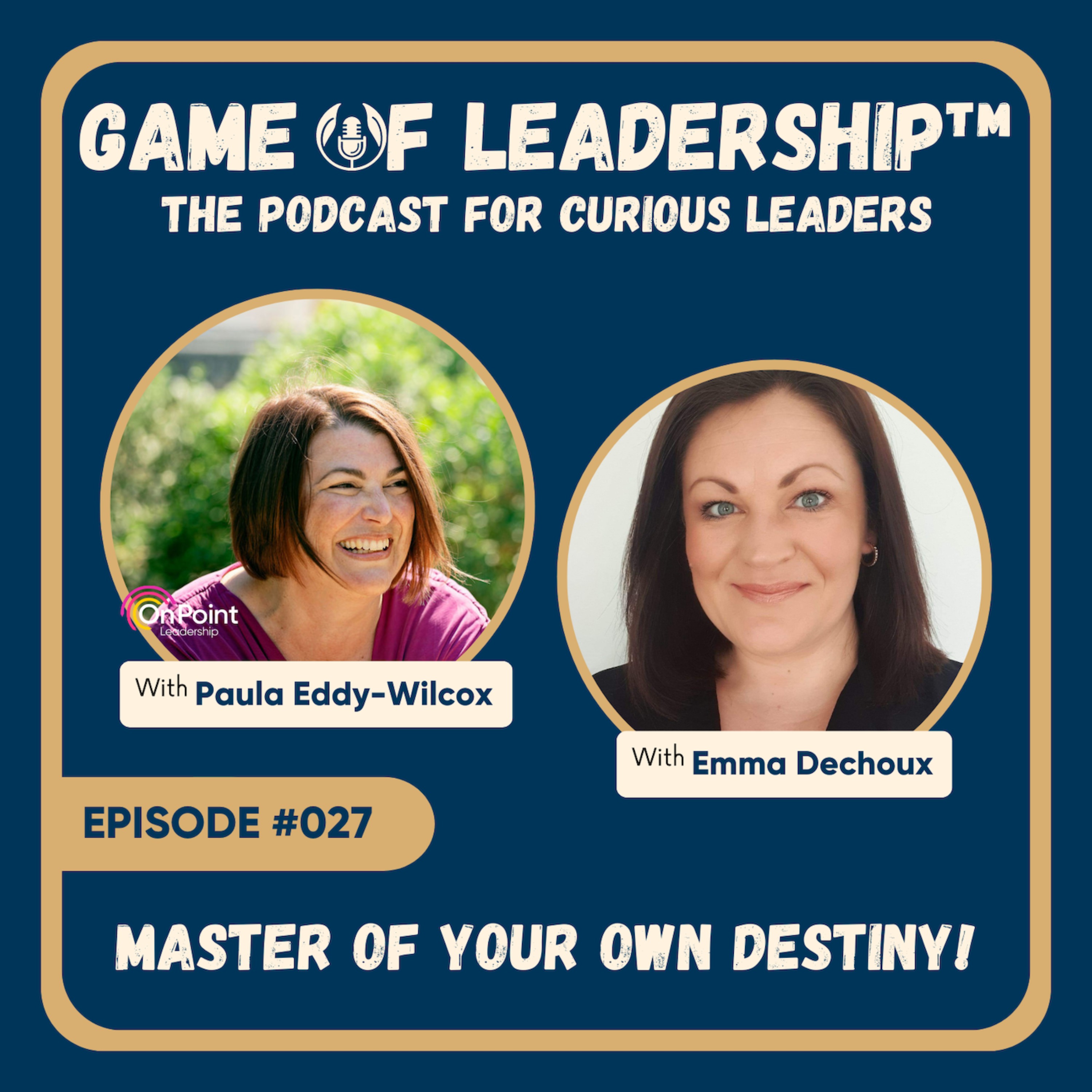 #027 Master Of Your Own Destiny!