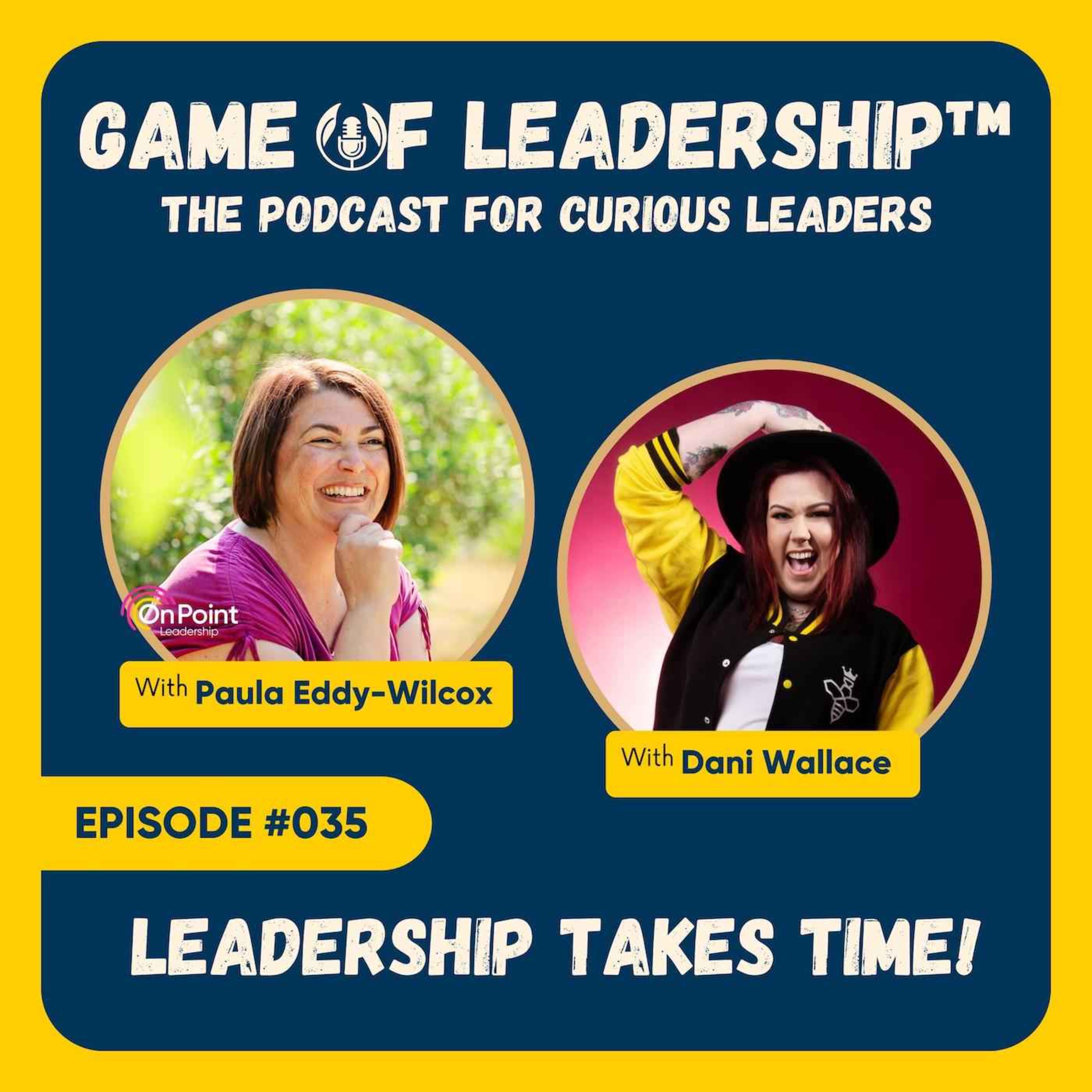 #035 Leadership Takes Time!