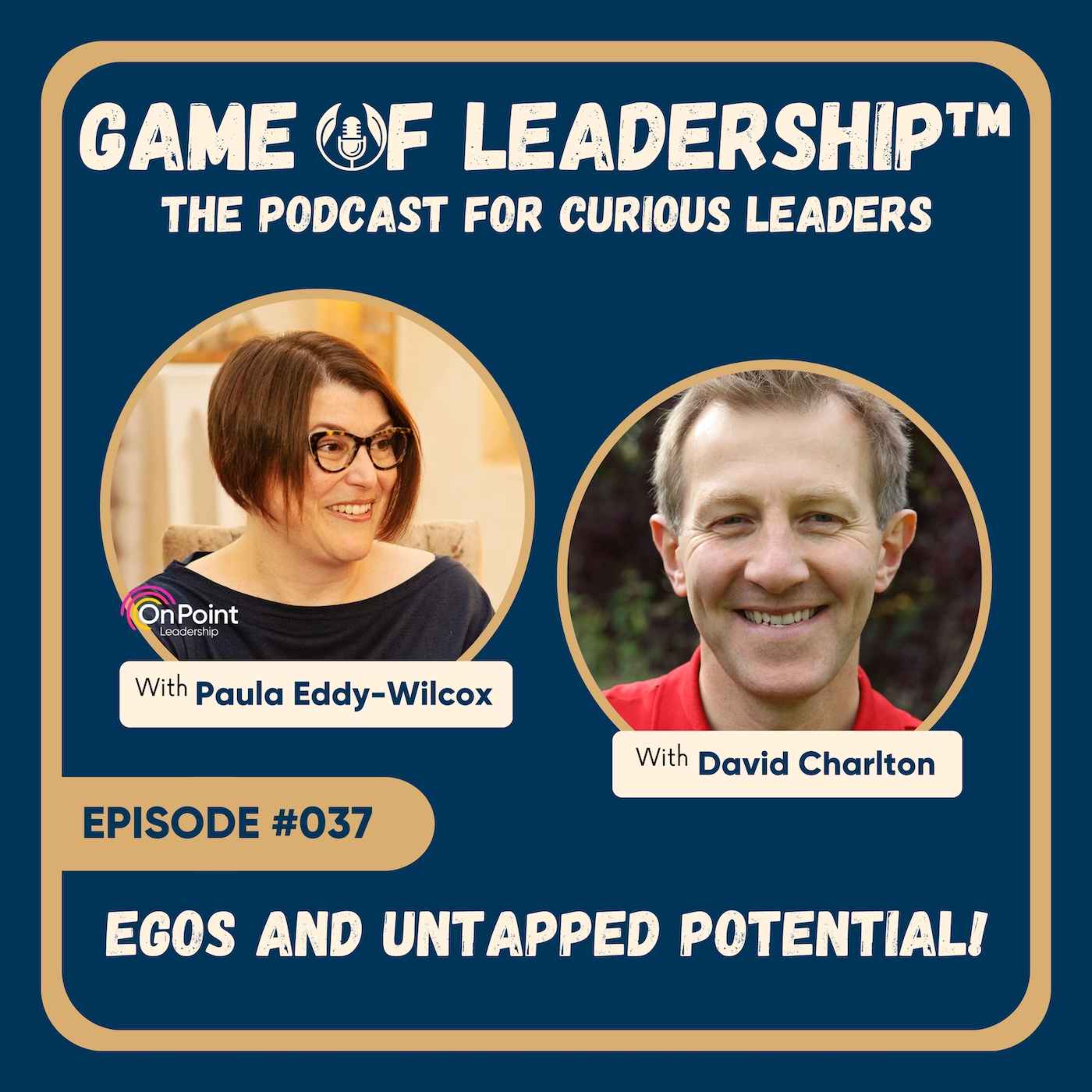 #037  Egos And Untapped Potential!