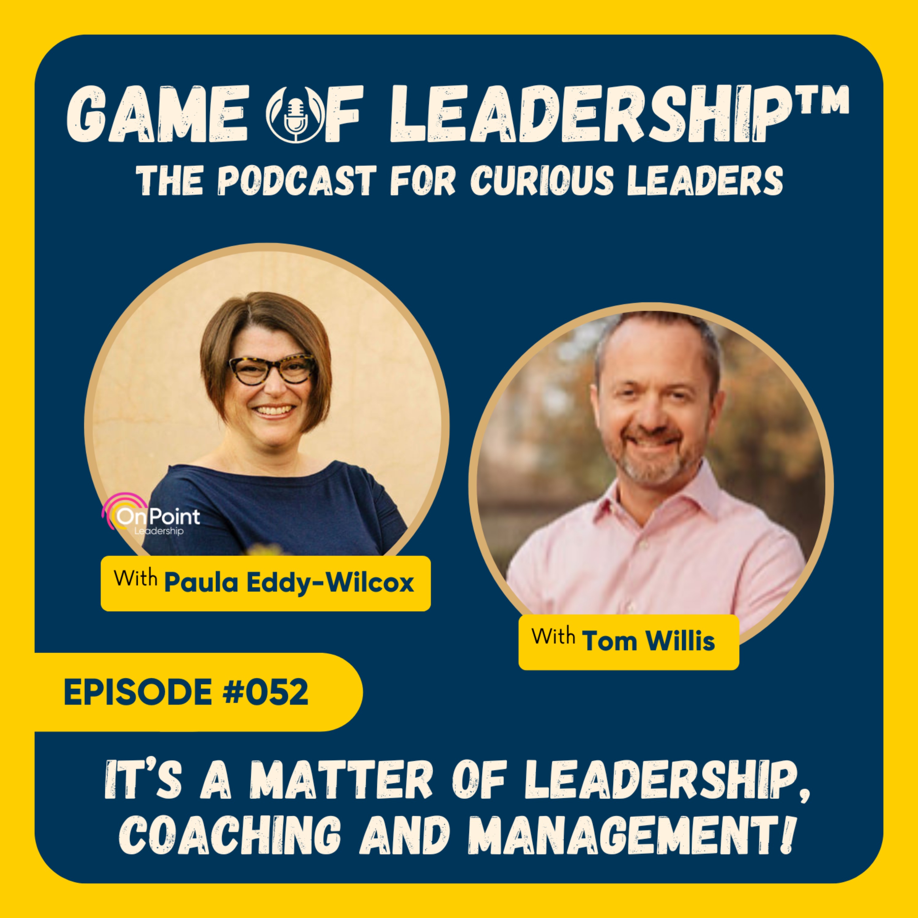 #052 It’s a Matter of Leadership, Coaching and Management!
