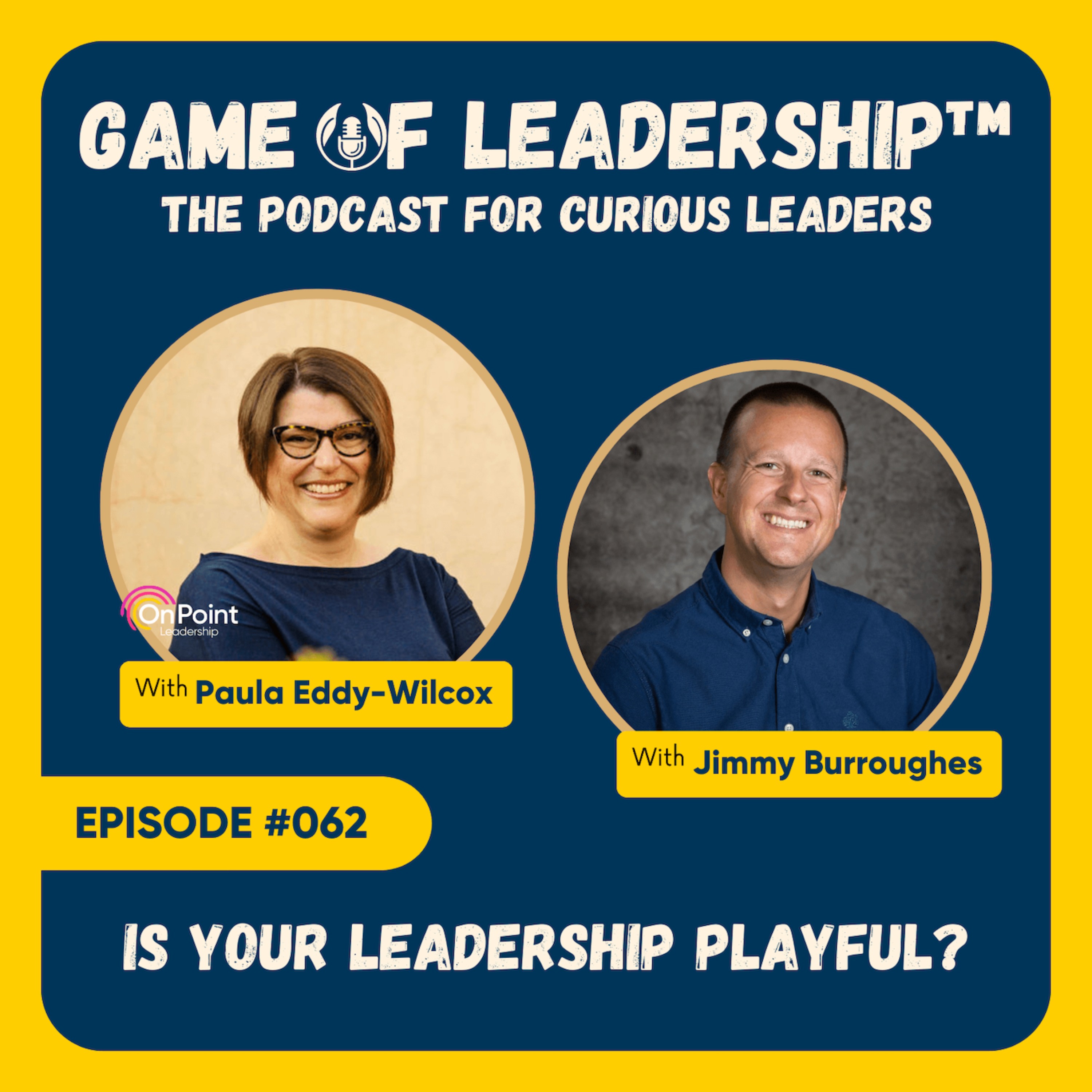#062 Is Your Leadership Playful?